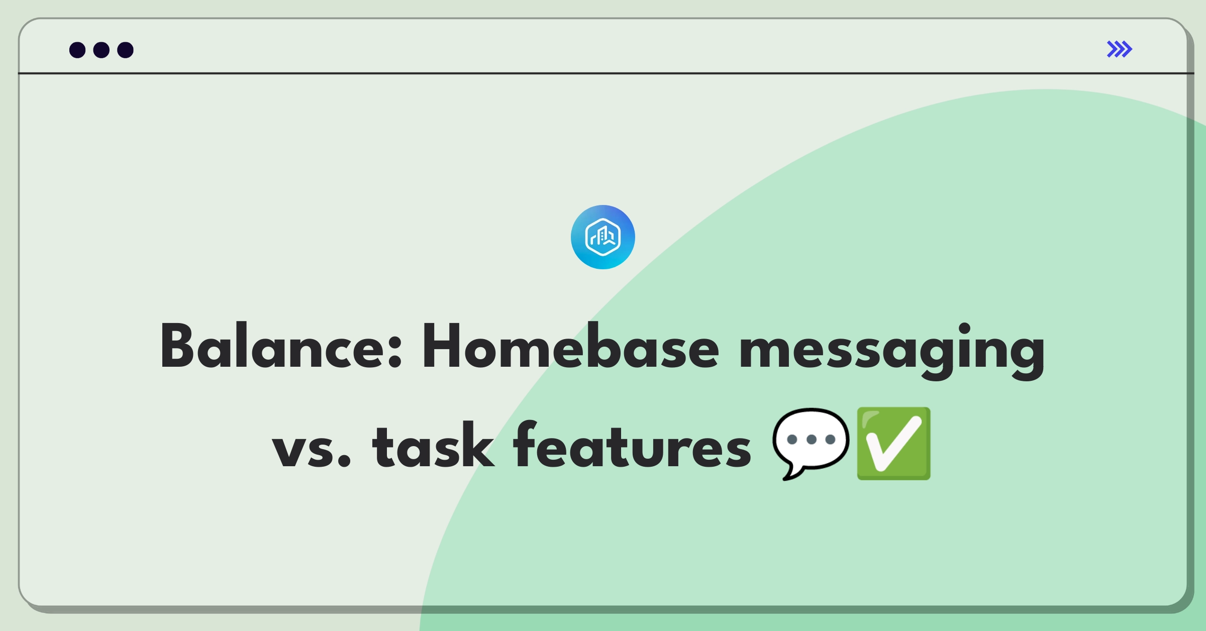 Product Management Trade-Off Question: Homebase team communication tools prioritization between messaging and task management