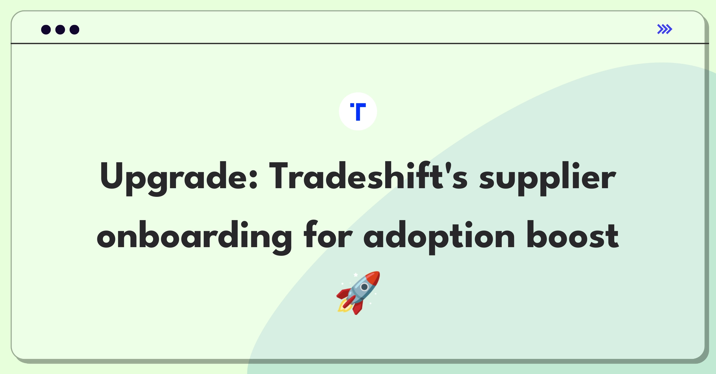 Product Management Improvement Question: Enhancing Tradeshift's supplier onboarding process for increased adoption