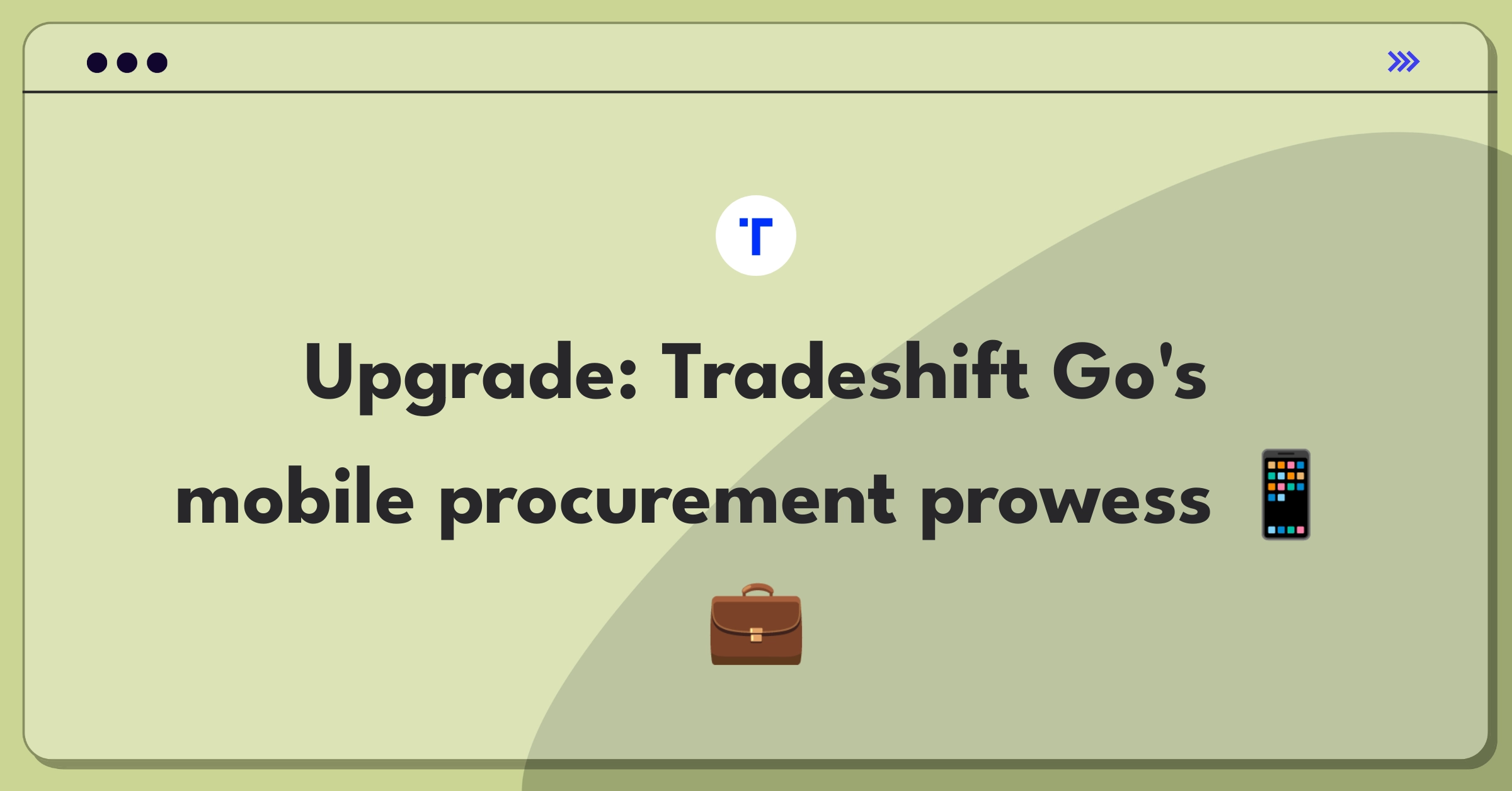 Product Management Improvement Question: Enhancing mobile procurement features for Tradeshift Go