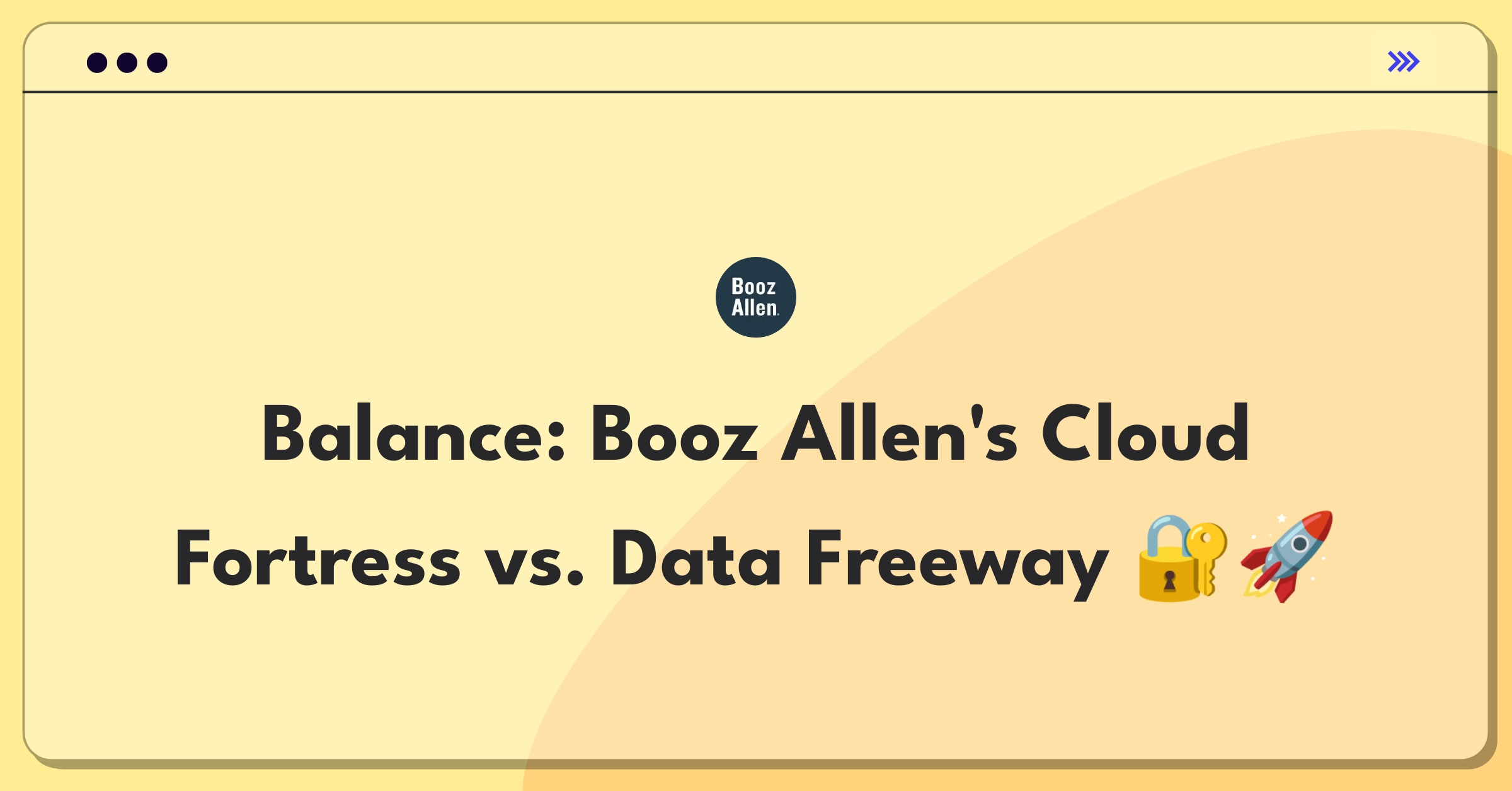 Product Management Trade-Off Question: Balancing data security and accessibility in Booz Allen Hamilton's cloud migration services