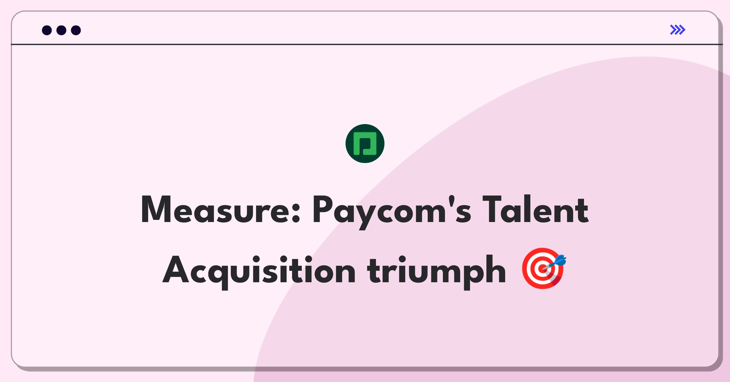 Product Management Metrics Question: Defining success for Paycom's Talent Acquisition software through key performance indicators