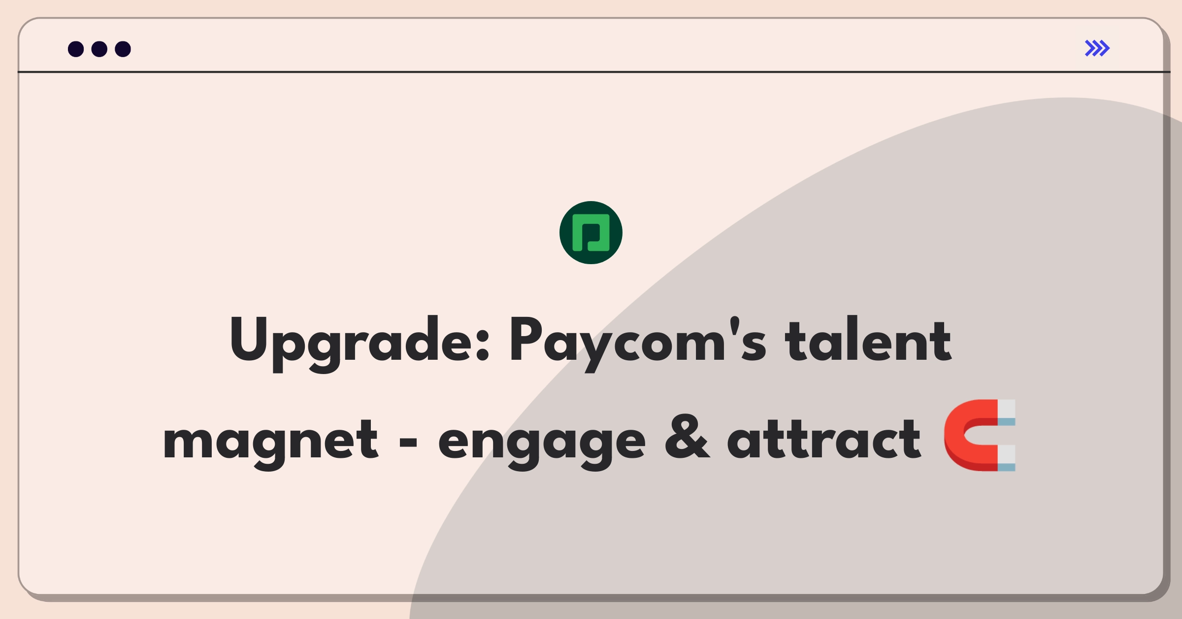 Product Management Improvement Question: Enhancing Paycom's talent acquisition tool for better candidate engagement