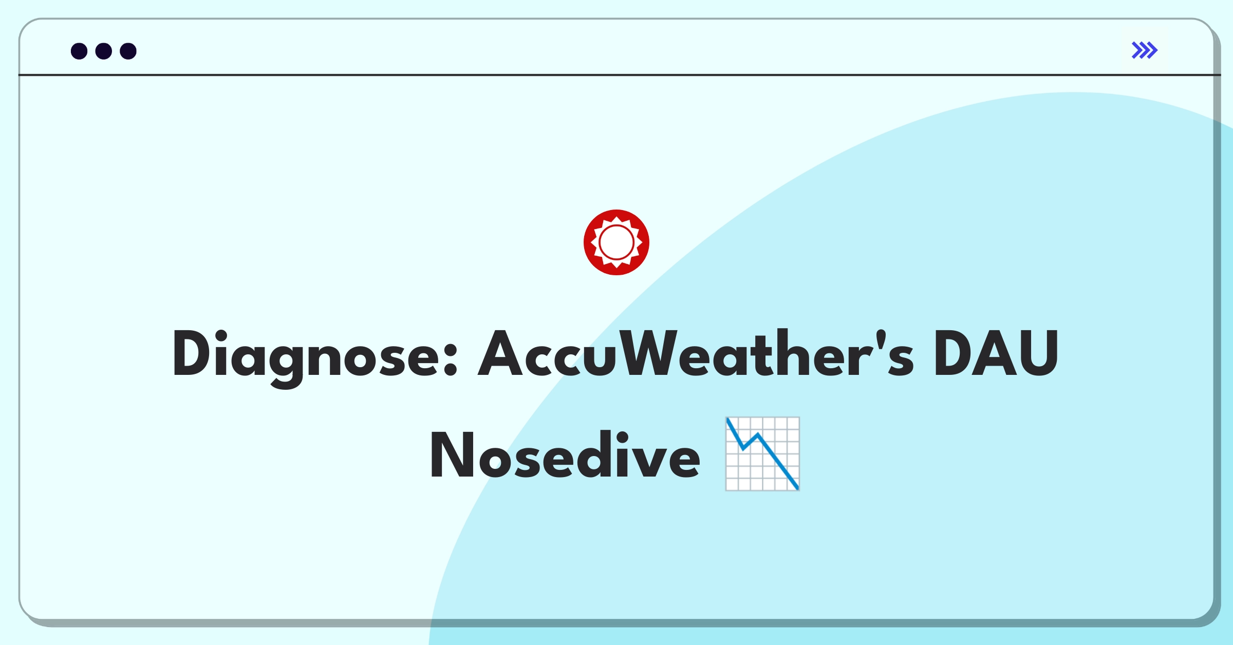 Product Management Root Cause Analysis Question: Investigating AccuWeather app's declining daily active users