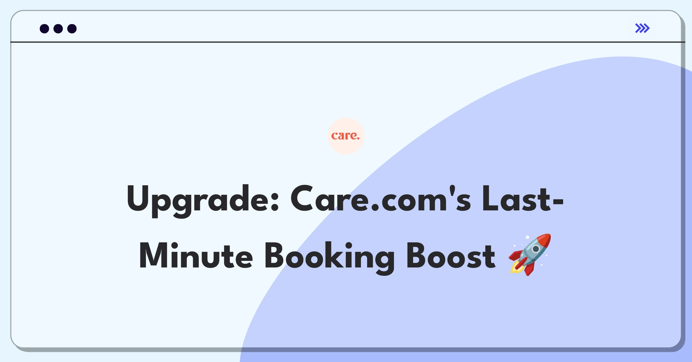 Product Management Improvement Question: Streamlining Care.com's mobile app for urgent childcare bookings