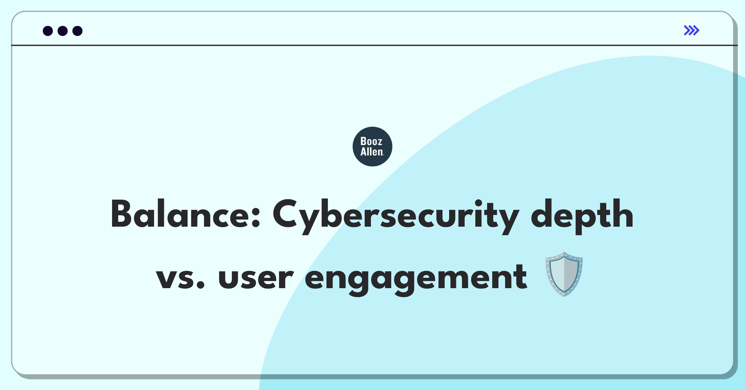 Product Management Trade-Off Question: Balancing comprehensive cybersecurity training with user engagement at Booz Allen Hamilton