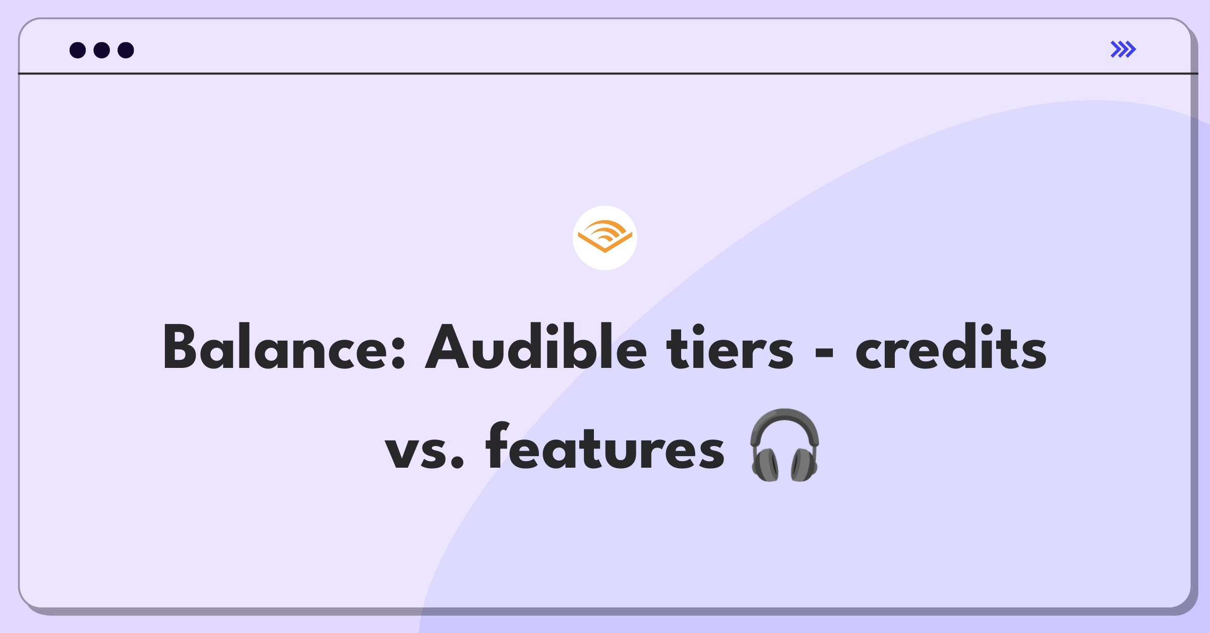 Product Management Trade-Off Question: Balancing Audible subscription tiers for user retention