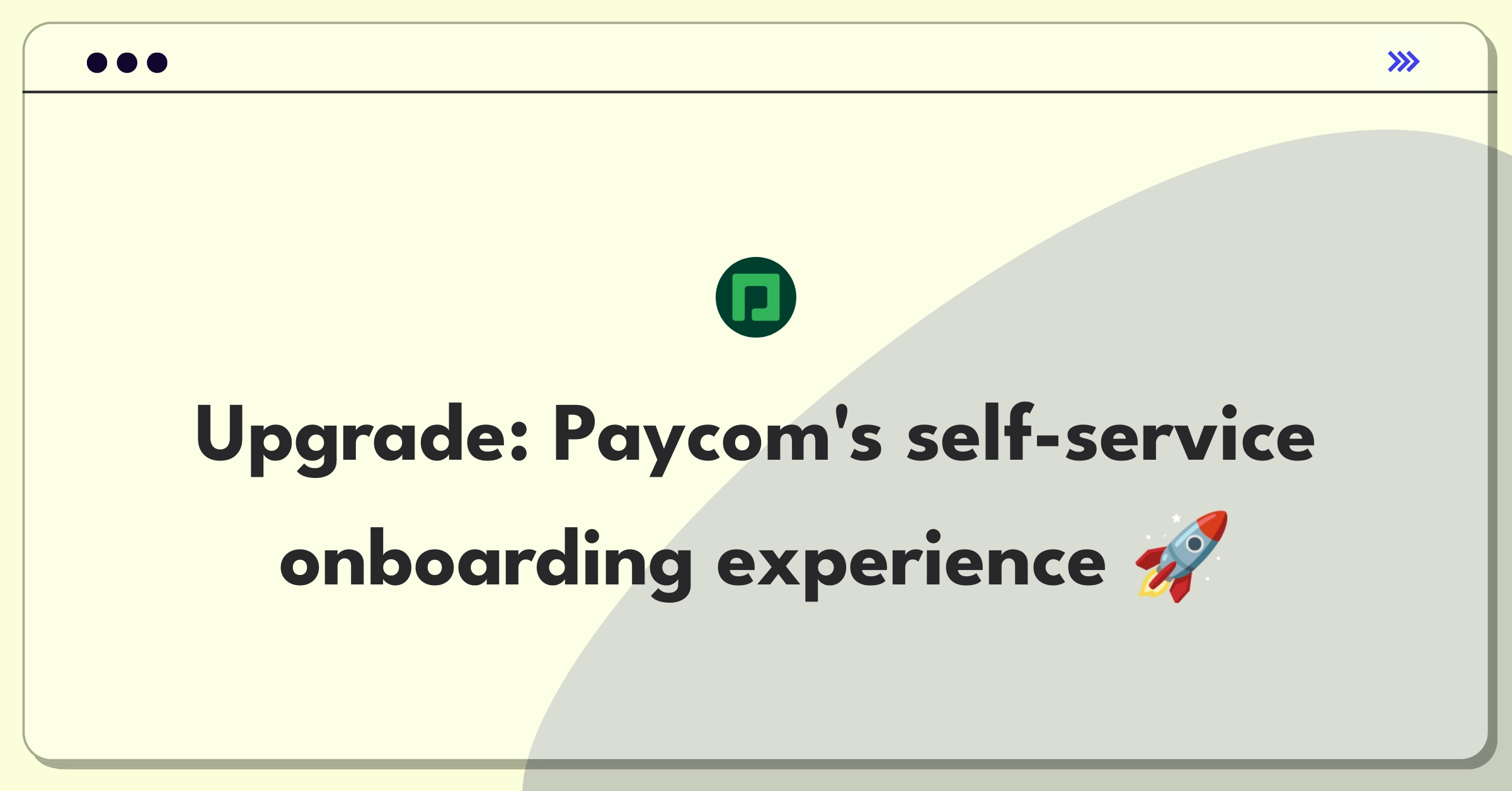 Product Management Improvement Question: Enhancing Paycom's employee self-service portal for streamlined onboarding