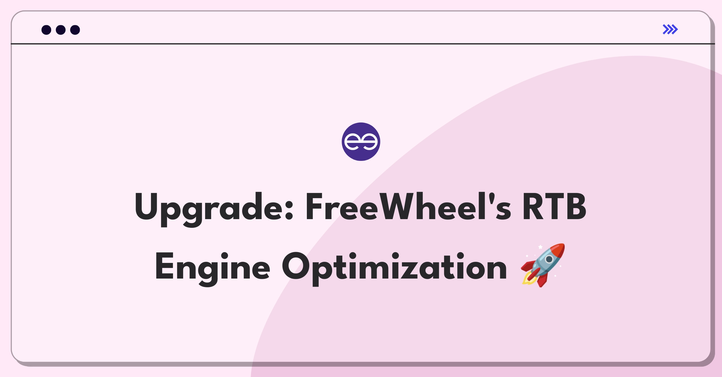 Product Management Improvement Question: Enhancing FreeWheel's ad decisioning engine for real-time bidding scenarios