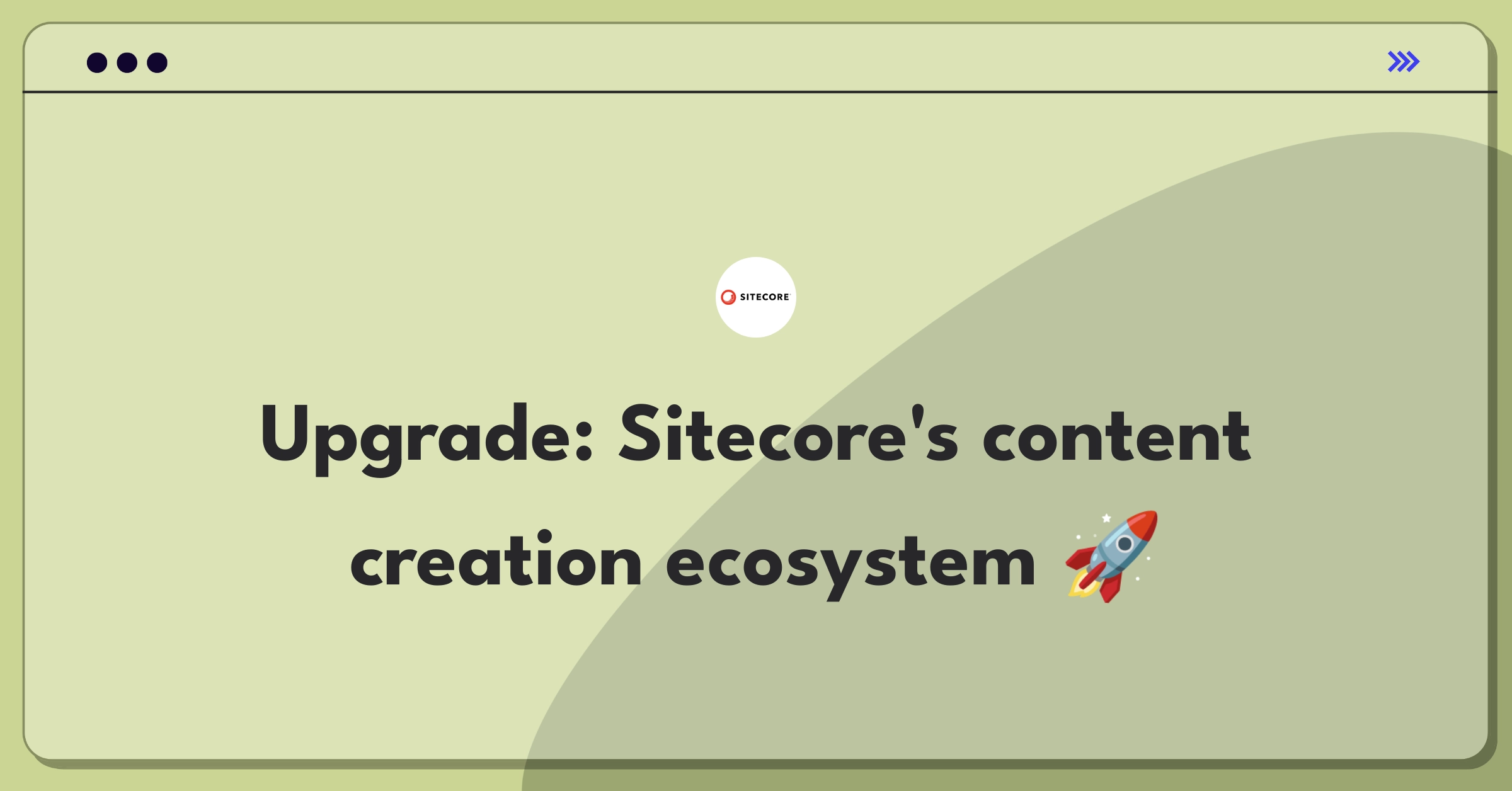 Product Management Improvement Question: Sitecore Experience Platform content creation workflow optimization