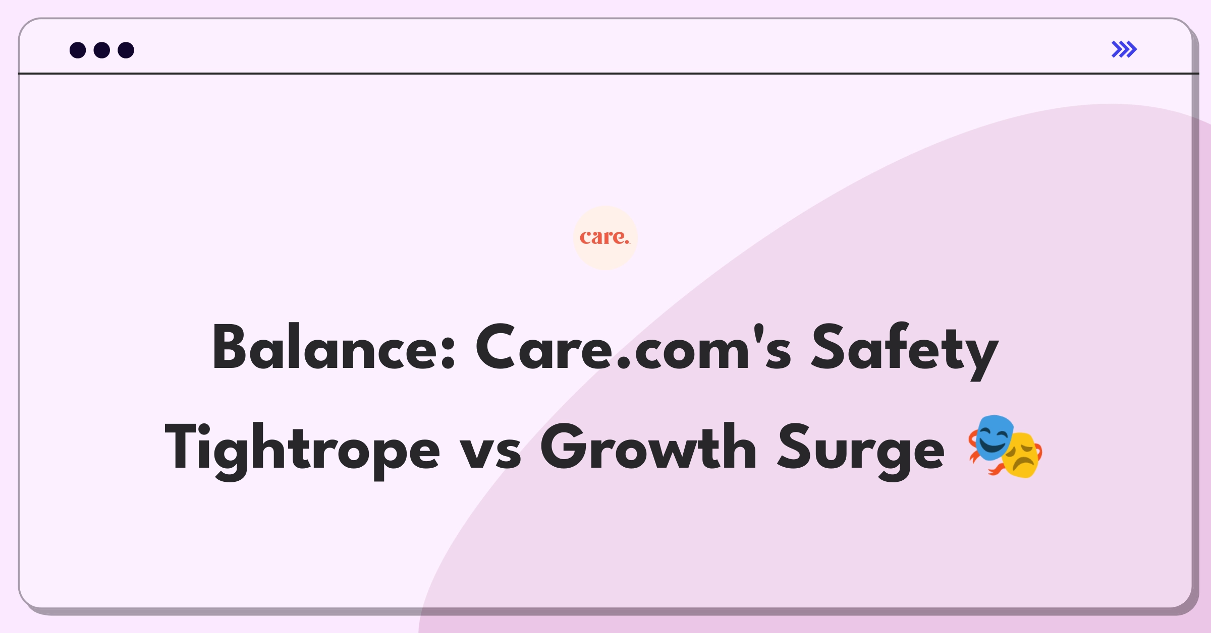 Product Management Trade-Off Question: Care.com balancing caregiver vetting process with platform growth