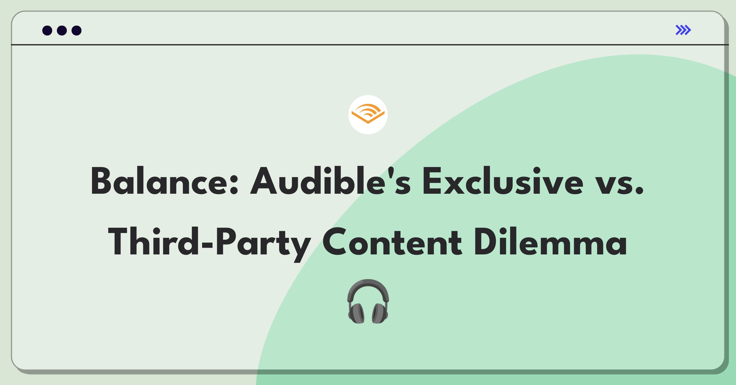 Product Management Trade-Off Question: Balancing exclusive and third-party content for Audible's audiobook platform