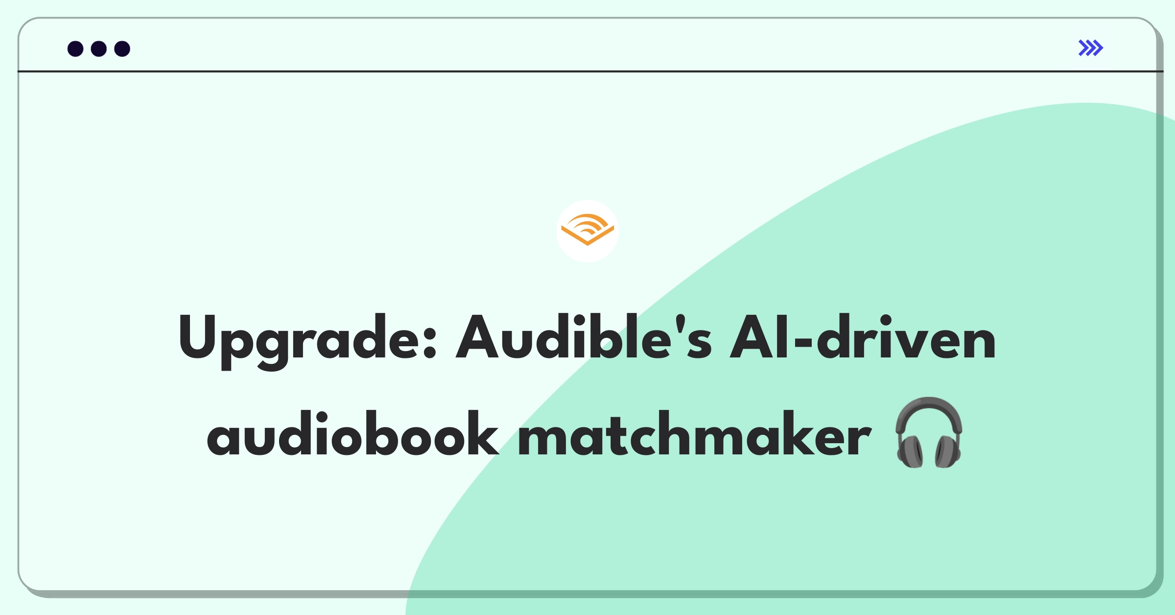 Product Management Improvement Question: Enhancing Audible's audiobook recommendation system for personalized user experience