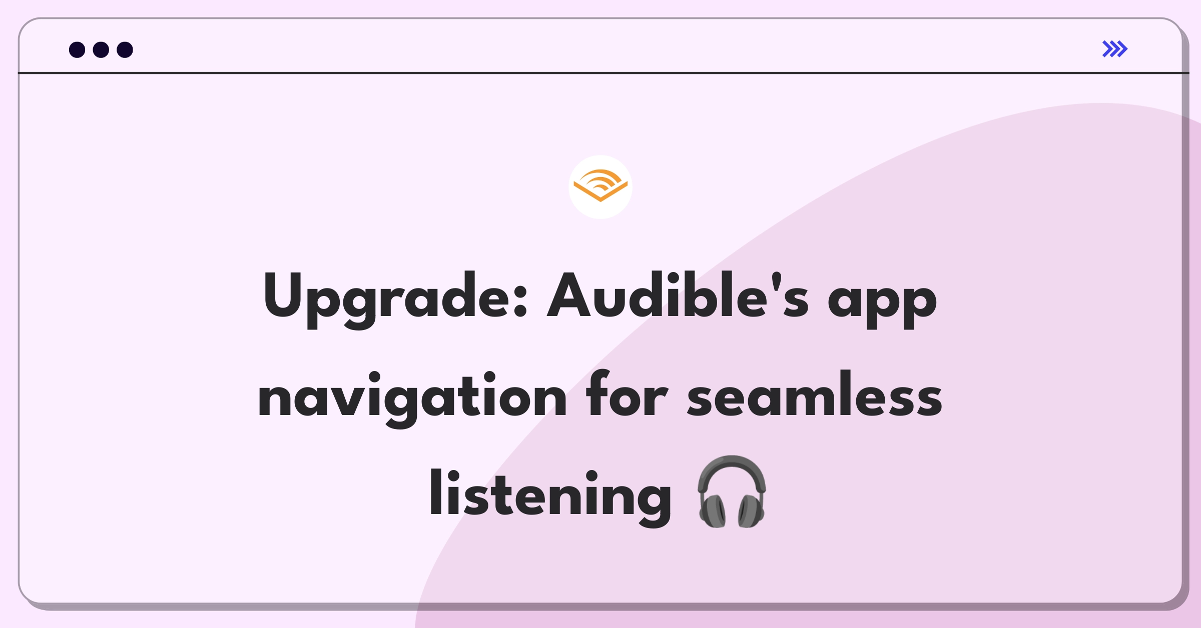 Product Management Improvement Question: Redesigning Audible's mobile app interface for better navigation and engagement