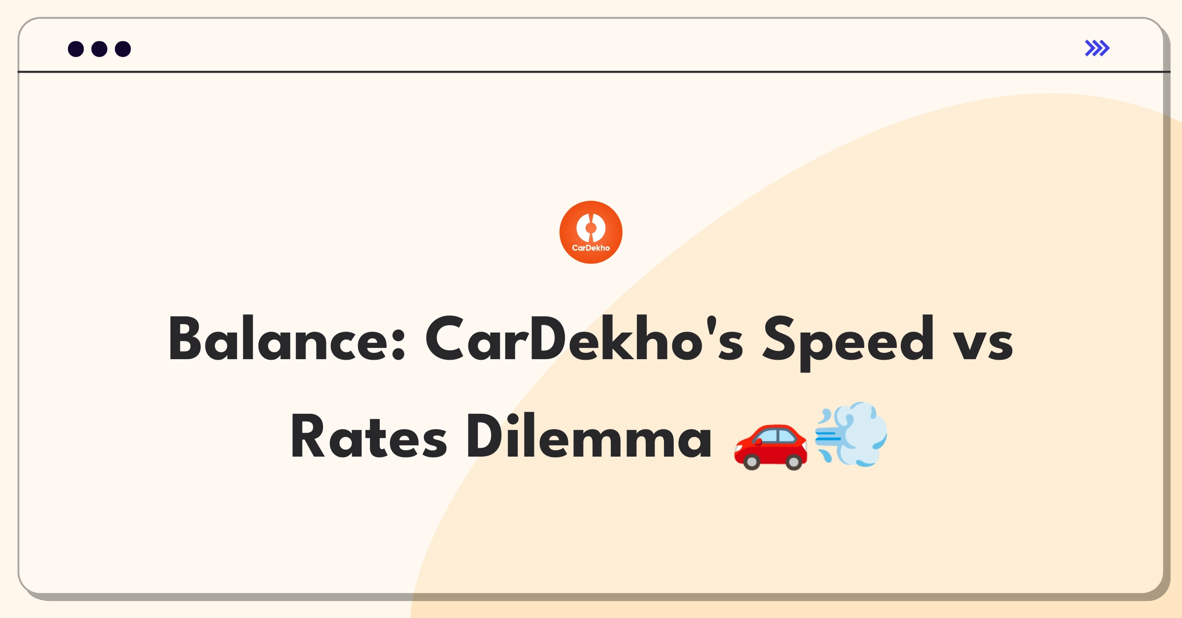 Product Management Trade-Off Question: CarDekho car financing service speed versus interest rates