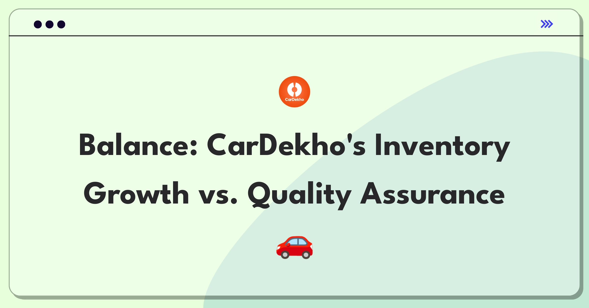 Product Management Trade-Off Question: CarDekho used car marketplace balancing inventory expansion and quality verification