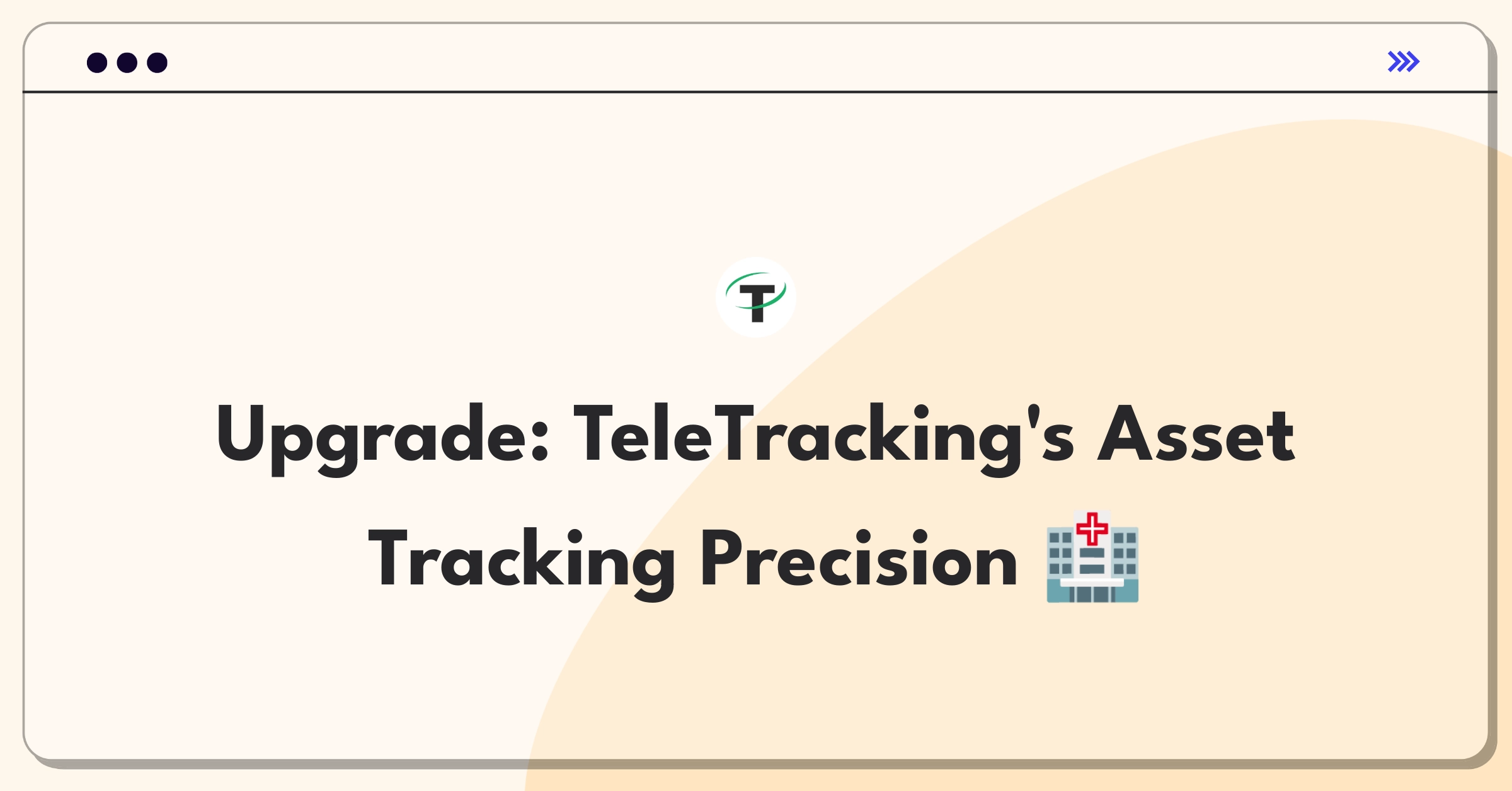 Product Management Improvement Question: Enhancing real-time location services for medical equipment tracking