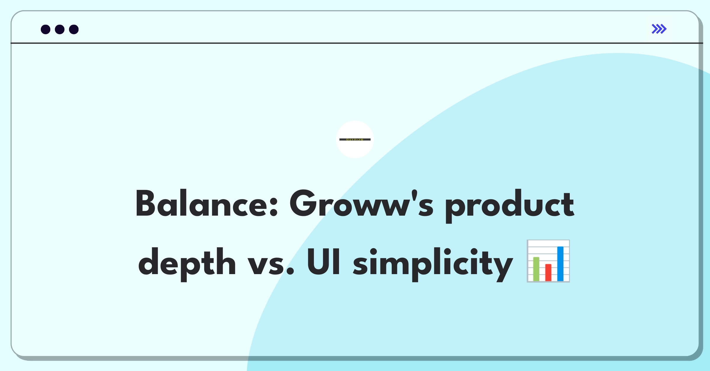 Product Management Trade-off Question: Groww investment platform expansion versus user interface enhancement