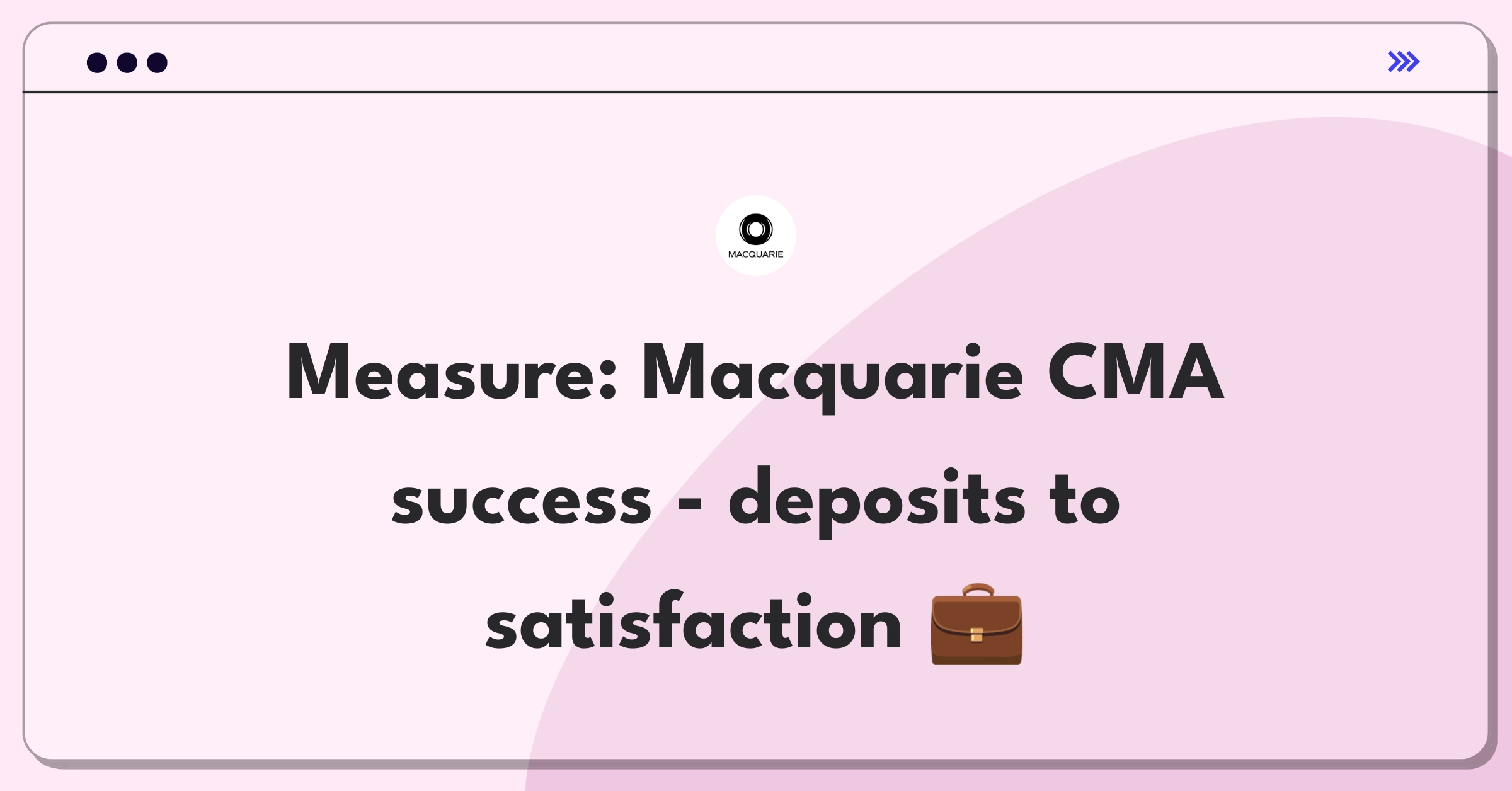 Product Management Analytics Question: Measuring success of Macquarie's Cash Management Account using key performance indicators