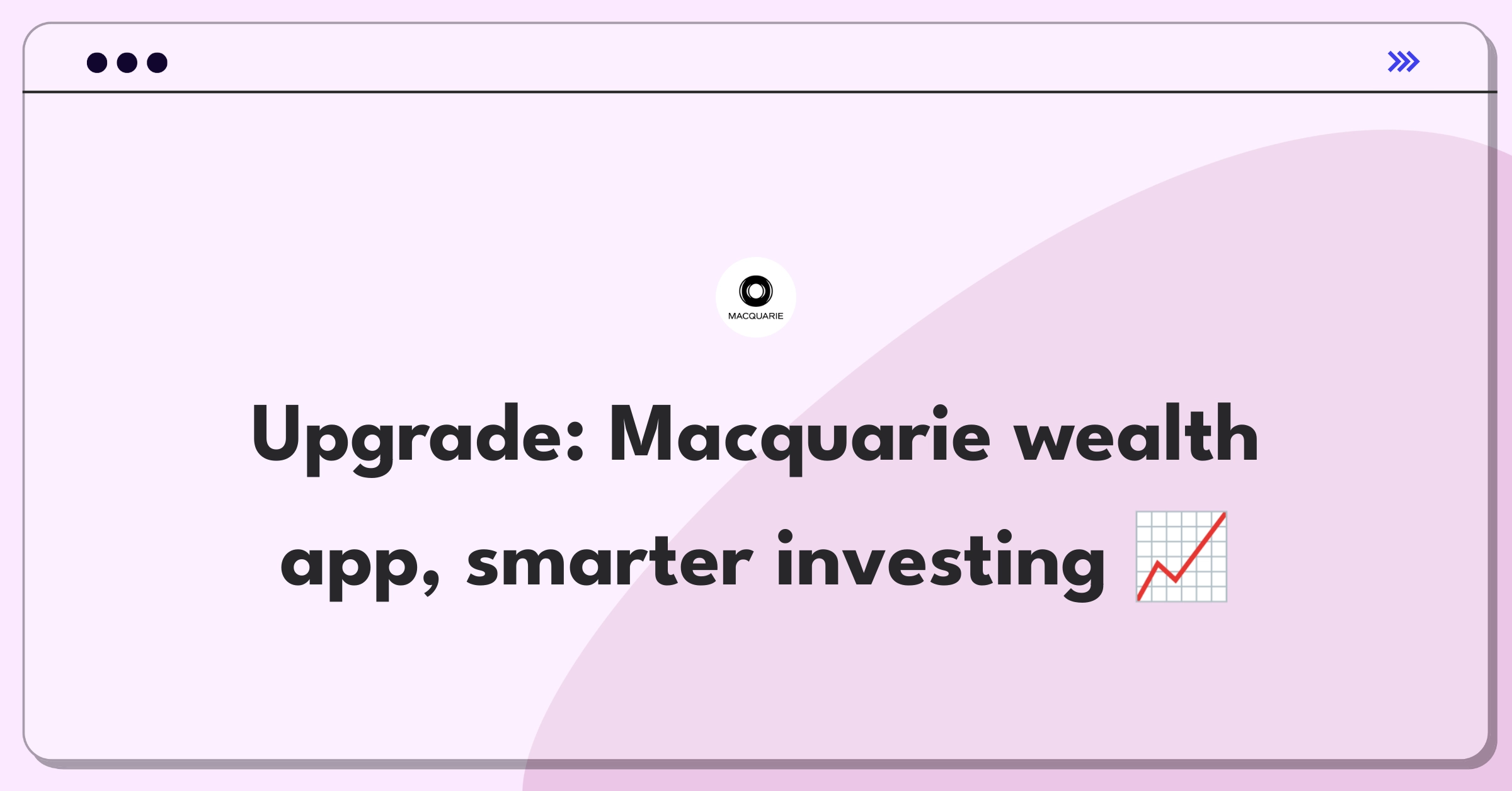 Product Management Improvement Question: Enhancing Macquarie's wealth management app features for better investment tracking