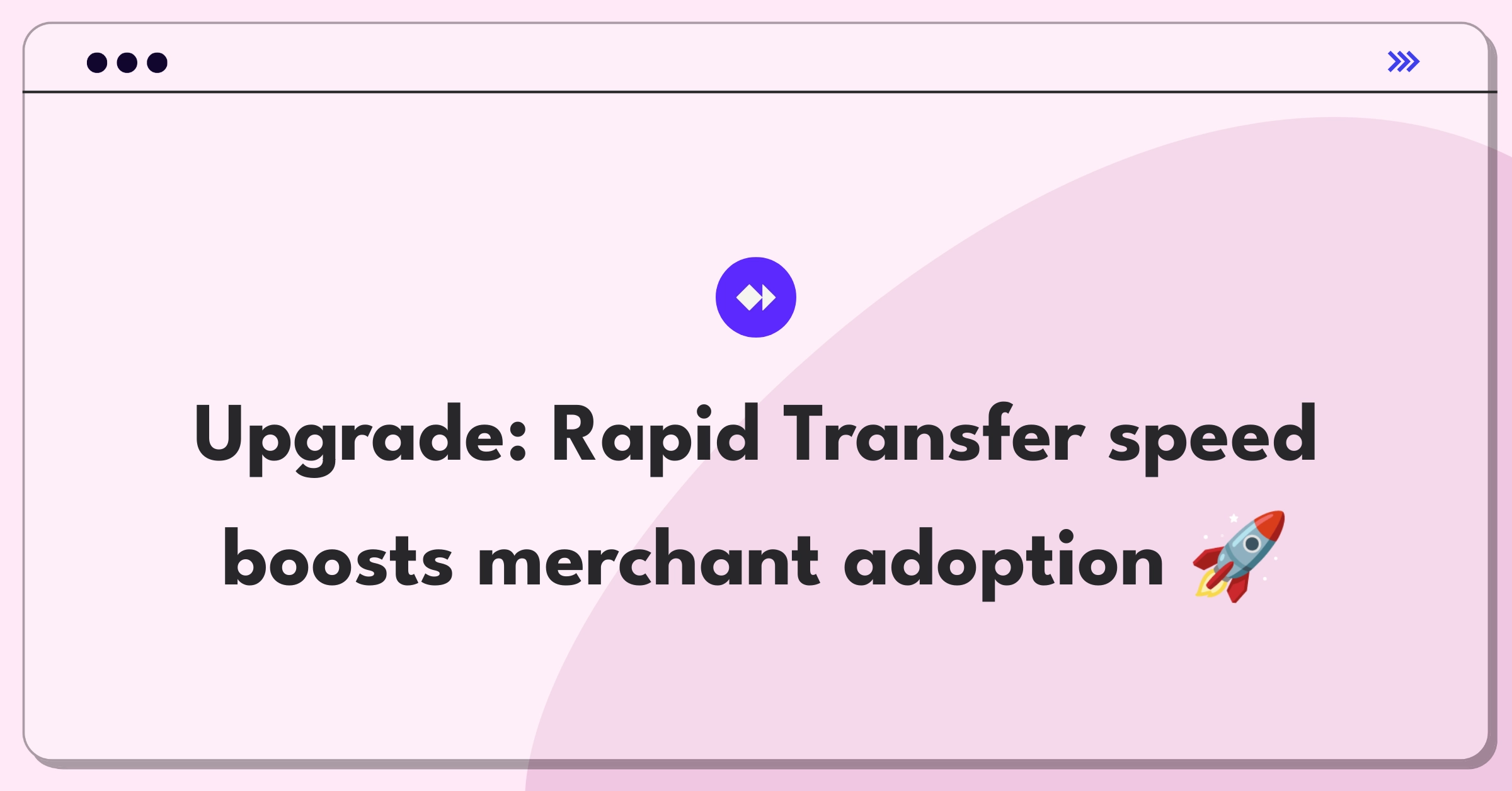 Product Management Improvement Question: Optimizing Paysafe's Rapid Transfer for faster transactions and increased merchant adoption