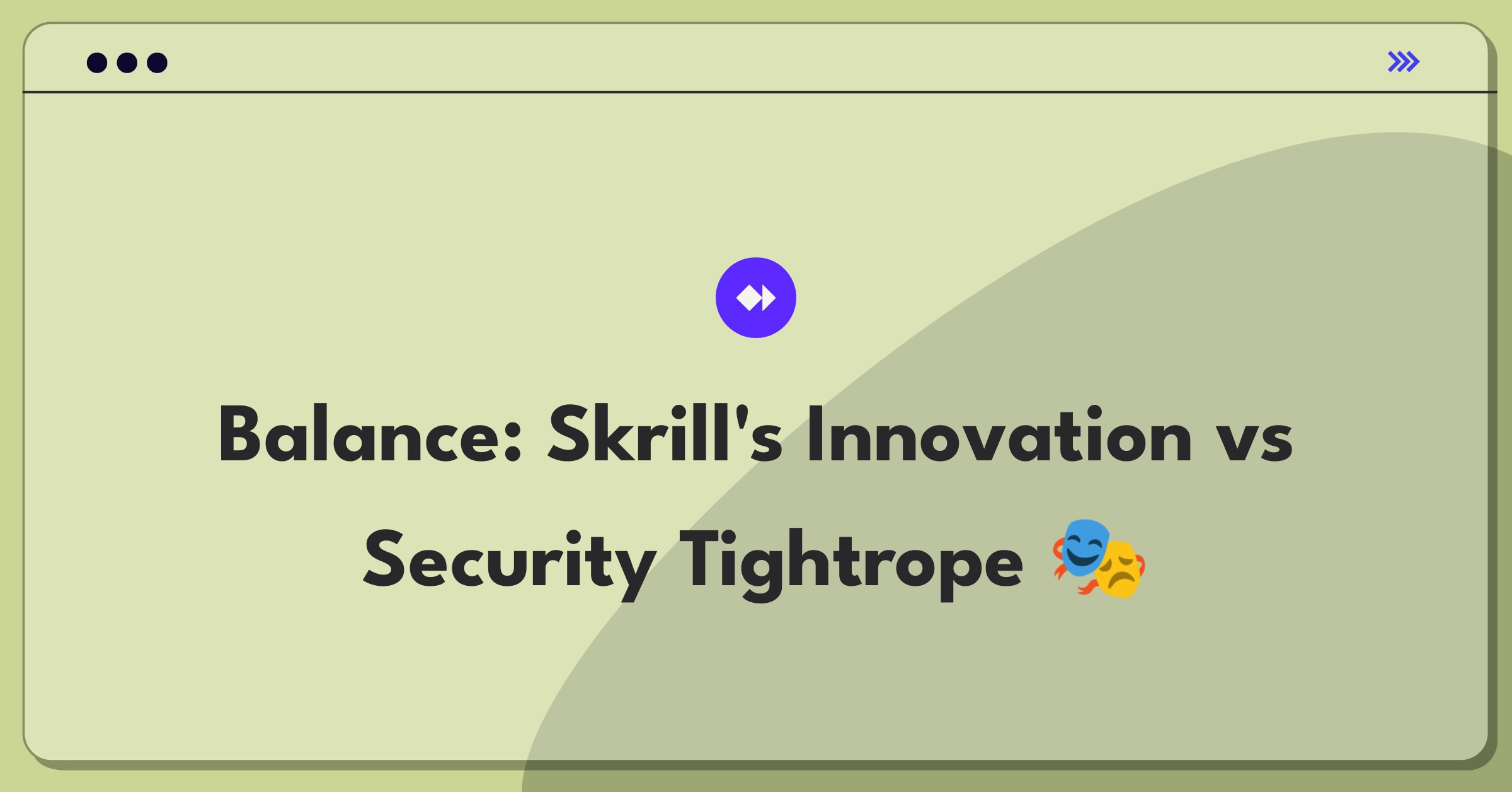 Product Management Trade-Off Question: Skrill digital wallet features versus security measures prioritization