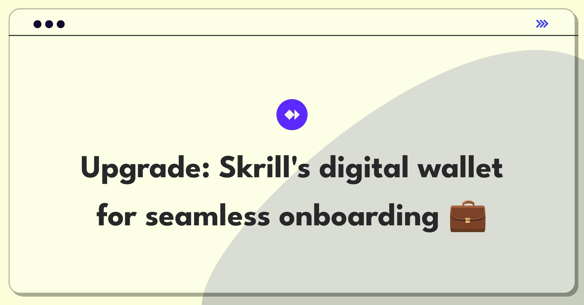 Product Management Improvement Question: Enhancing Skrill digital wallet for better user onboarding and retention