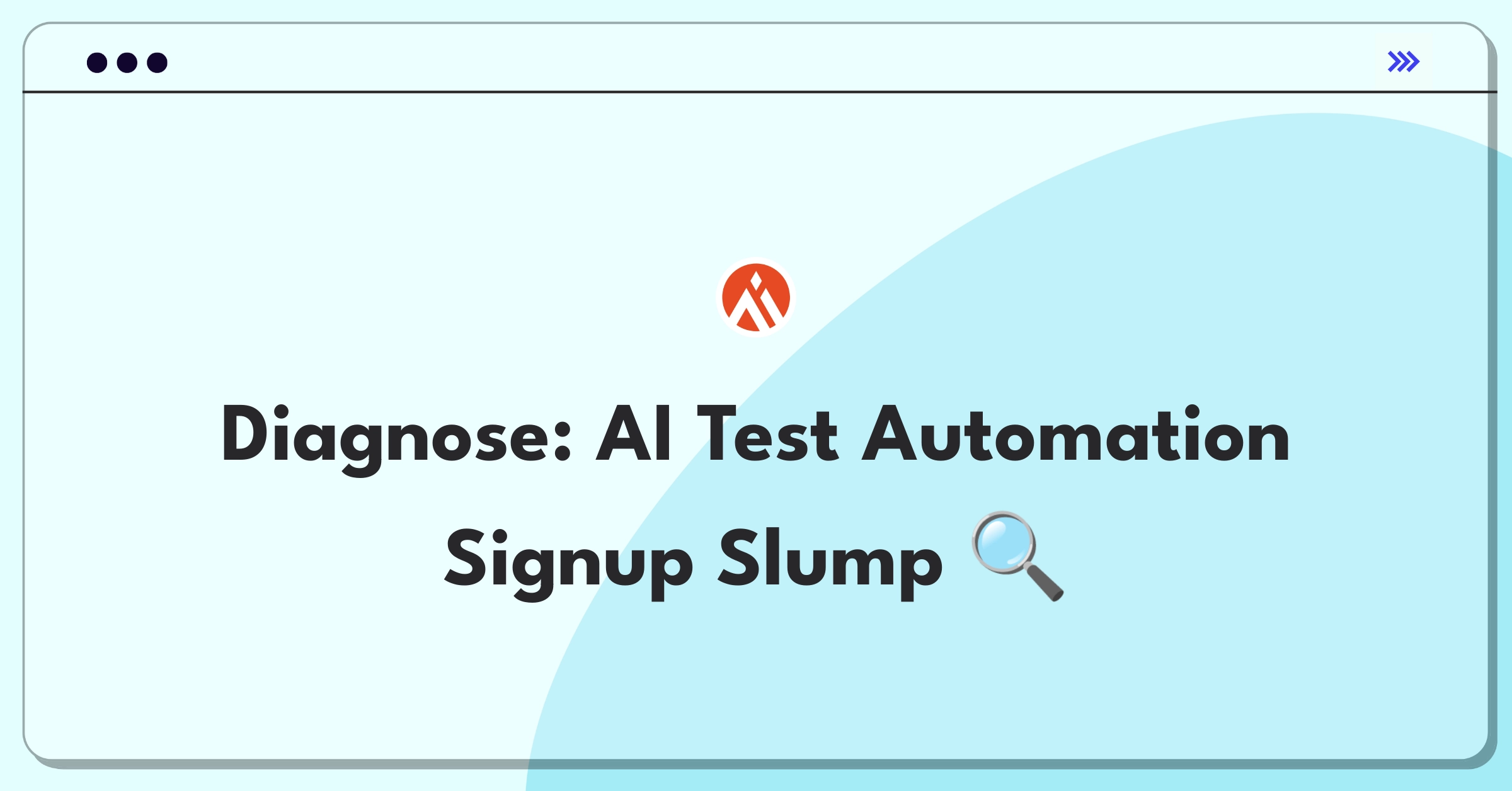 Product Management Root Cause Analysis Question: Investigating AI test automation platform's user signup decline