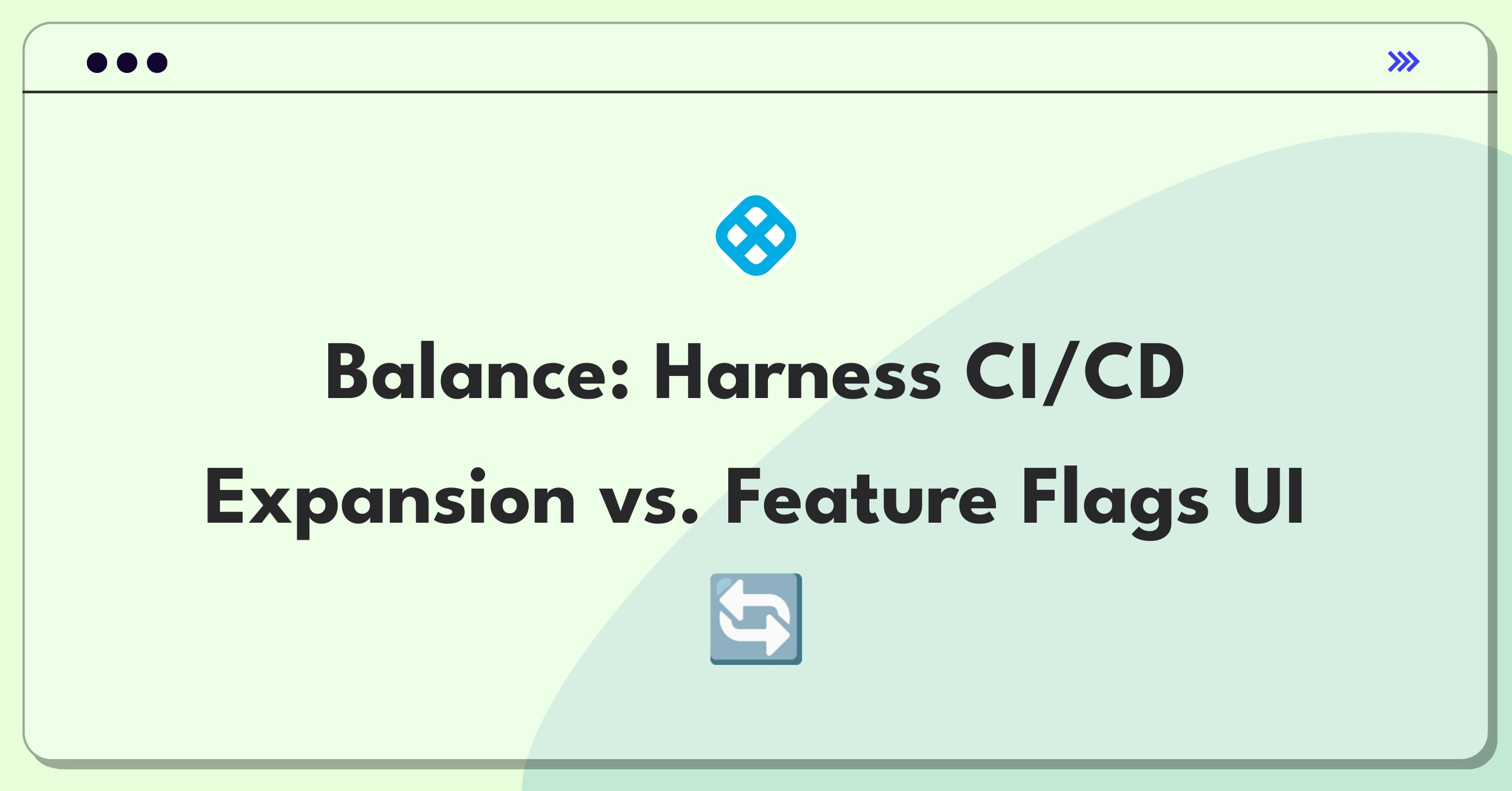 Product Management Trade-Off Question: Prioritizing CI/CD integrations versus improving Feature Flags user interface for Harness