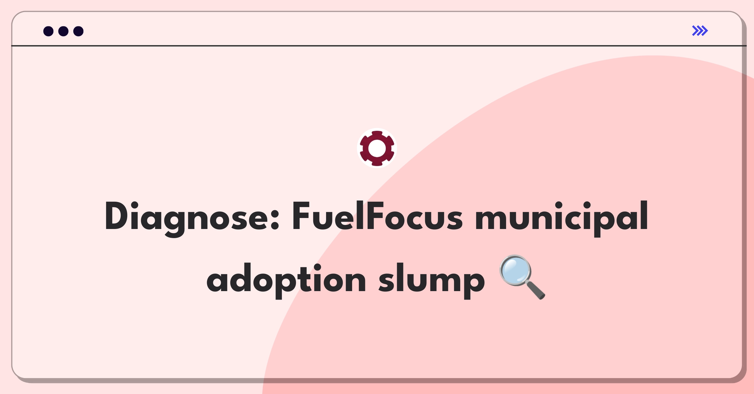 Product Management Root Cause Analysis Question: Investigating declining adoption of fuel management system in municipalities