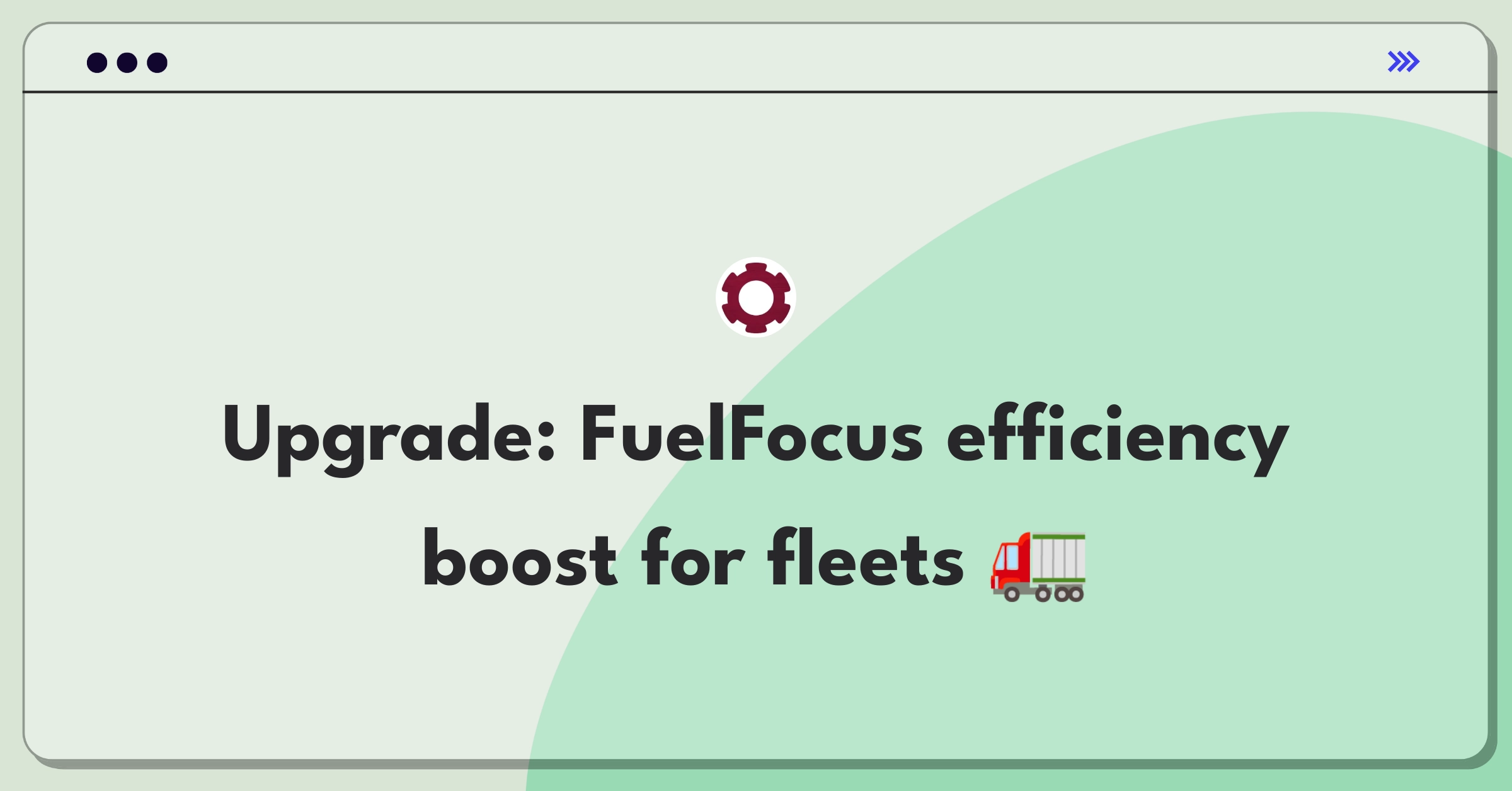 Product Management Improvement Question: Enhancing fuel management system to reduce waste and boost efficiency