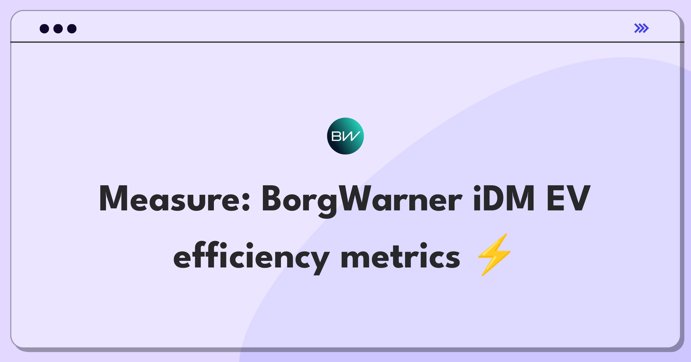 Product Management Success Metrics Question: Evaluating electric vehicle drivetrain performance for BorgWarner