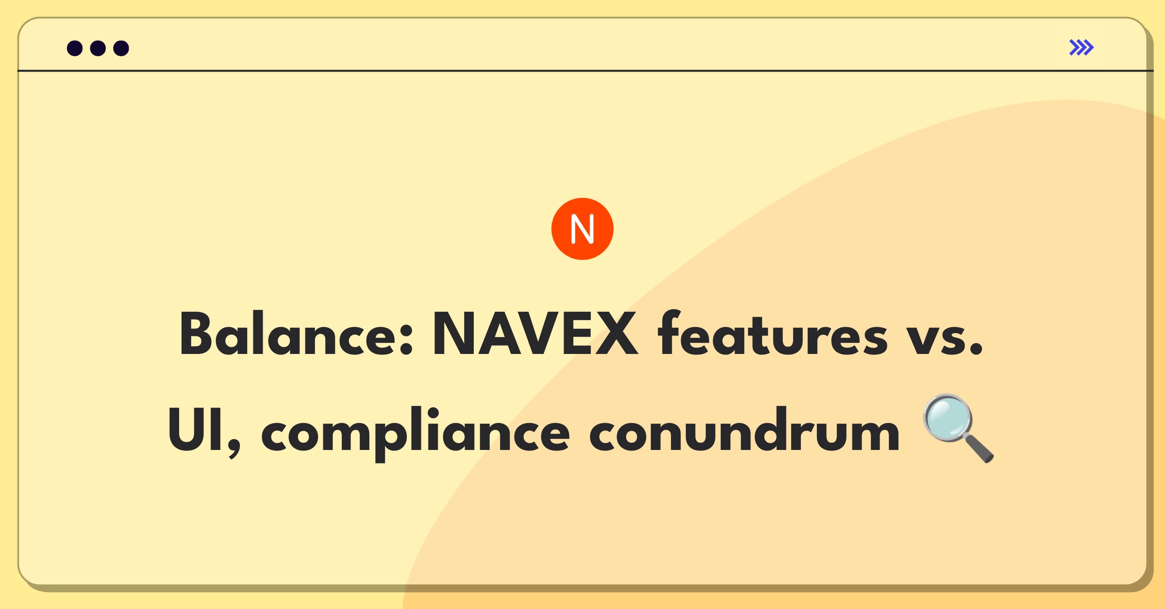 Product Management Trade-Off Question: NAVEX Ethics & Compliance Cloud platform feature expansion versus UI improvement