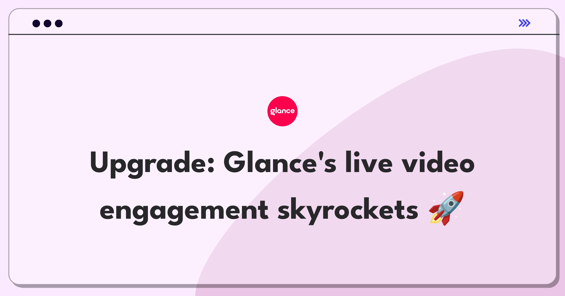 Product Management Improvement Question: Enhancing user engagement for Glance's live video streaming platform