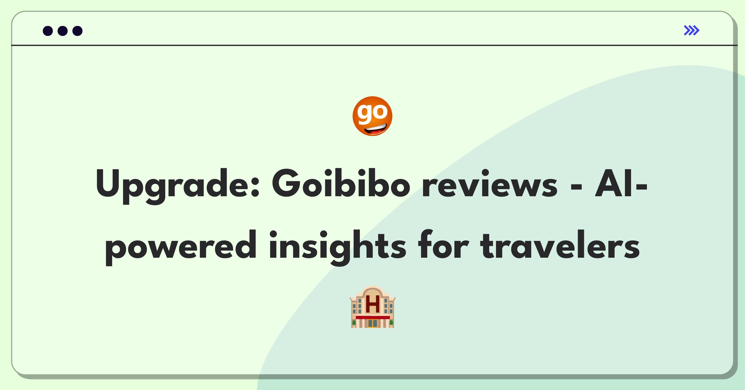 Product Management Improvement Question: Enhancing Goibibo's hotel review system for better traveler insights