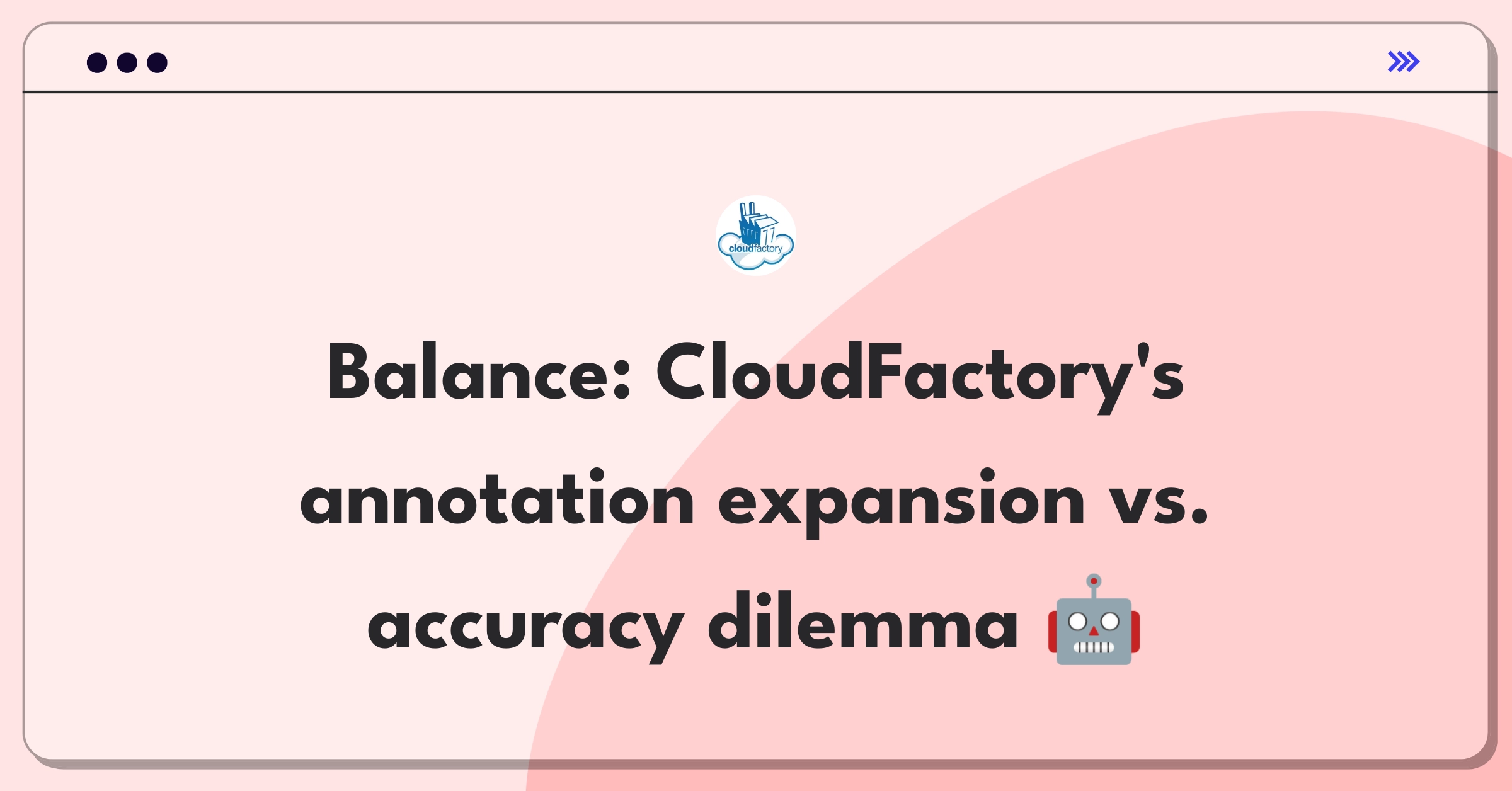 Product Management Trade-Off Question: CloudFactory data annotation expansion versus accuracy improvement strategy