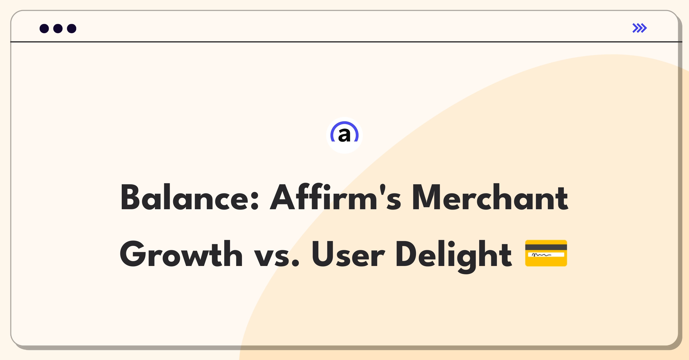 Product Management Trade-off Question: Affirm's strategy for balancing merchant expansion and user experience improvement