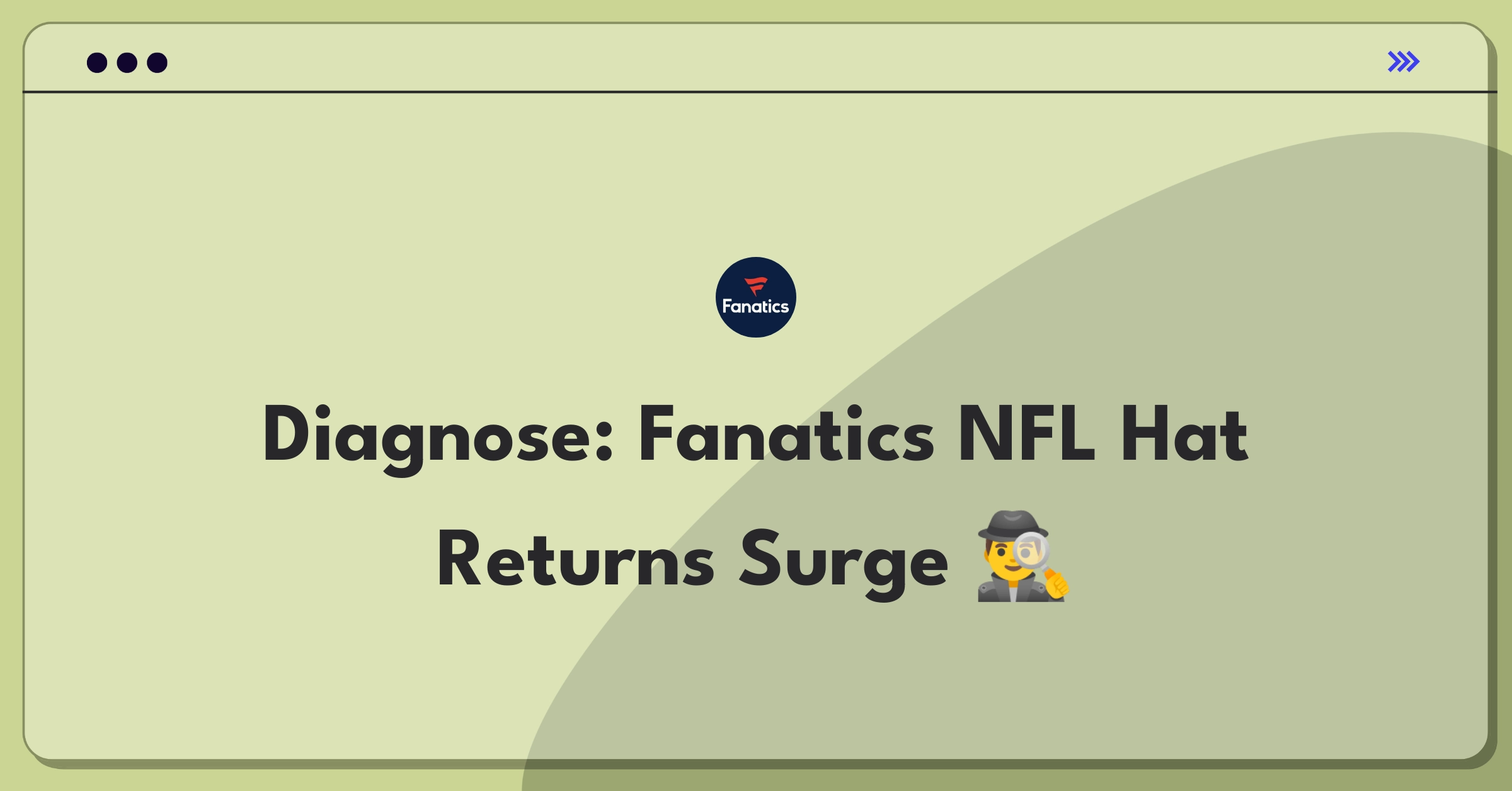 Product Management Root Cause Analysis Question: Investigating sudden increase in Fanatics NFL hat returns