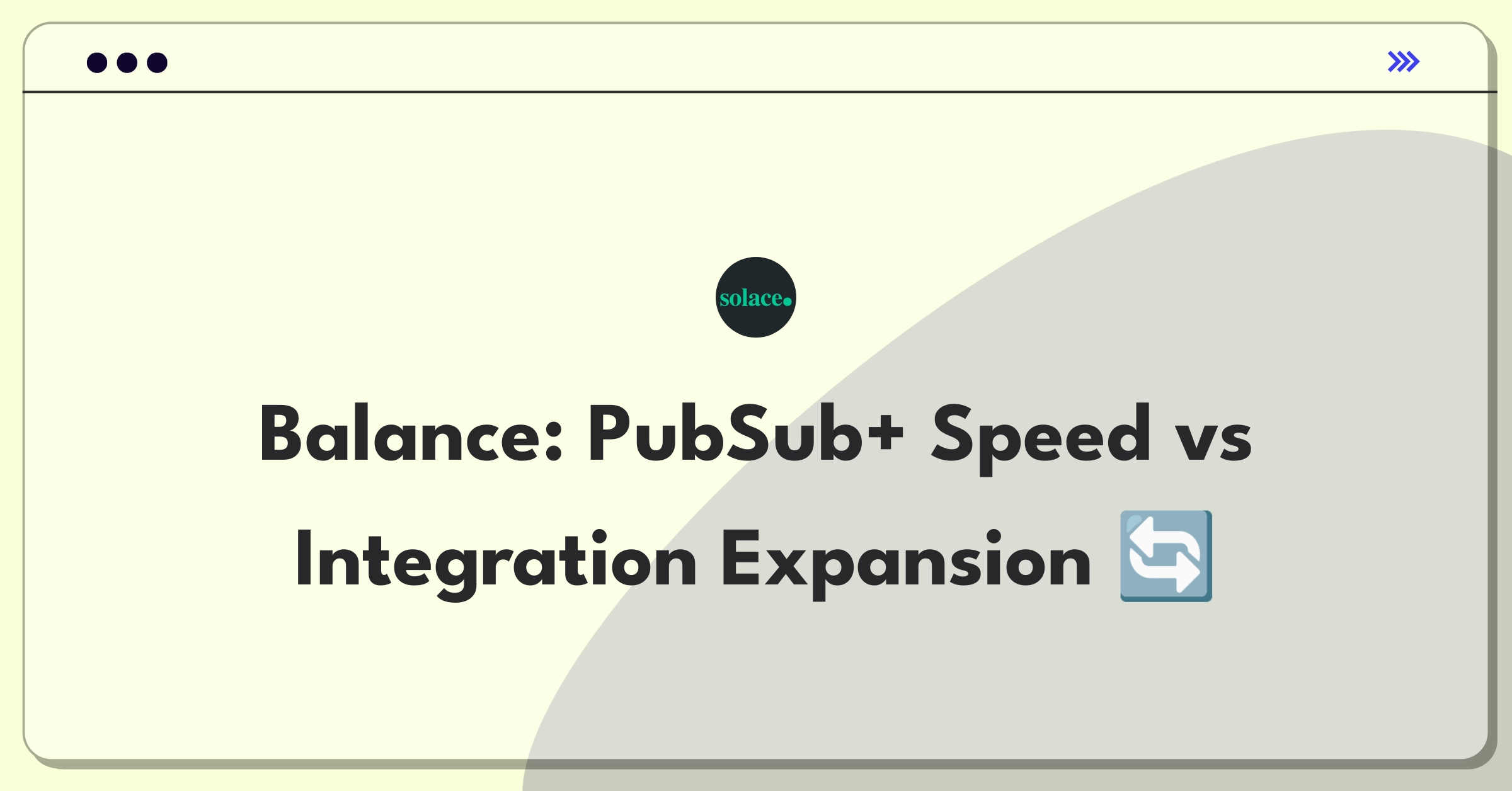 Product Management Trade-Off Question: Solace PubSub+ platform performance versus integration capabilities decision