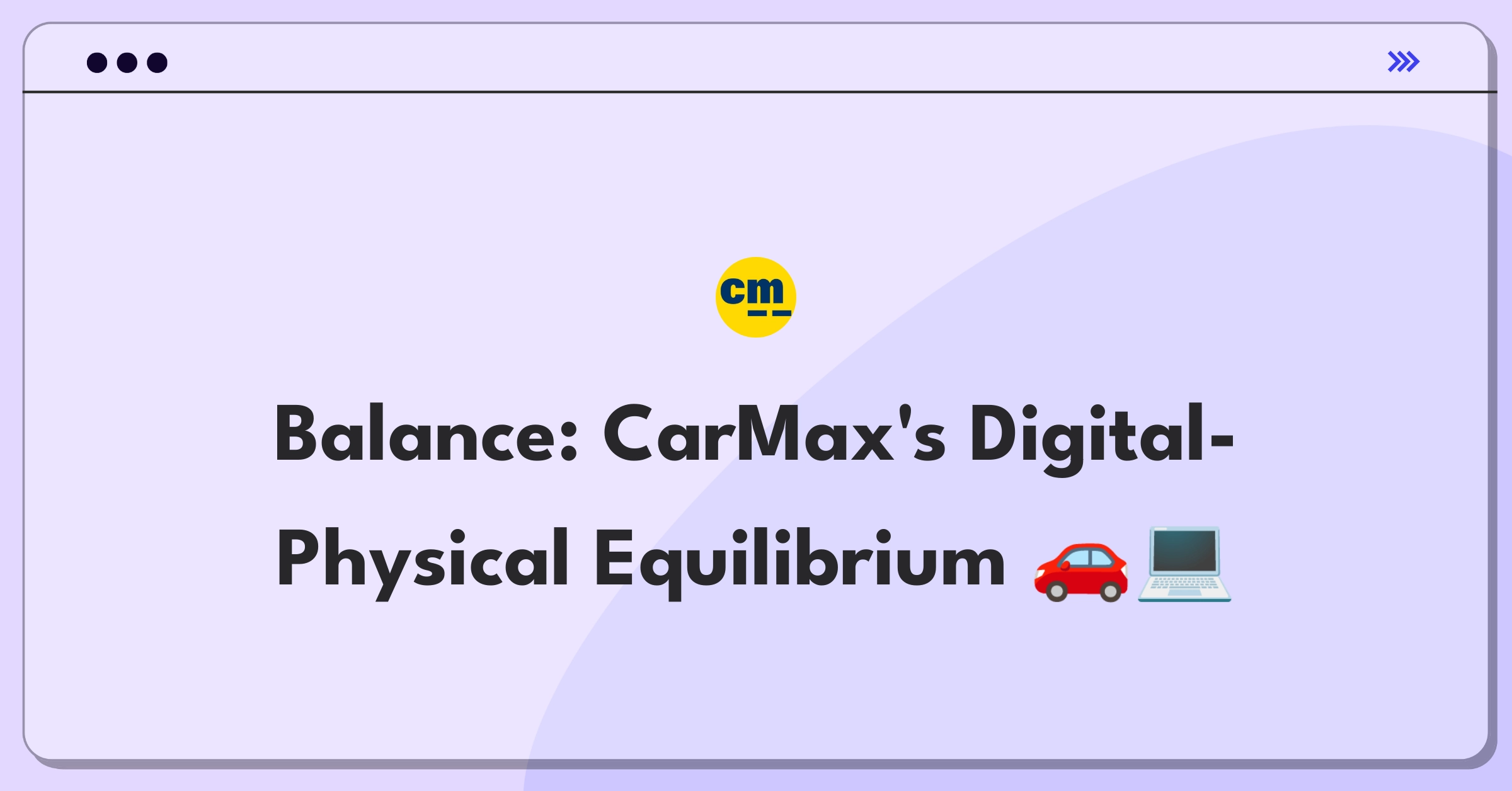 Product Management Trade-Off Question: CarMax online inventory expansion versus in-person dealership experience improvement