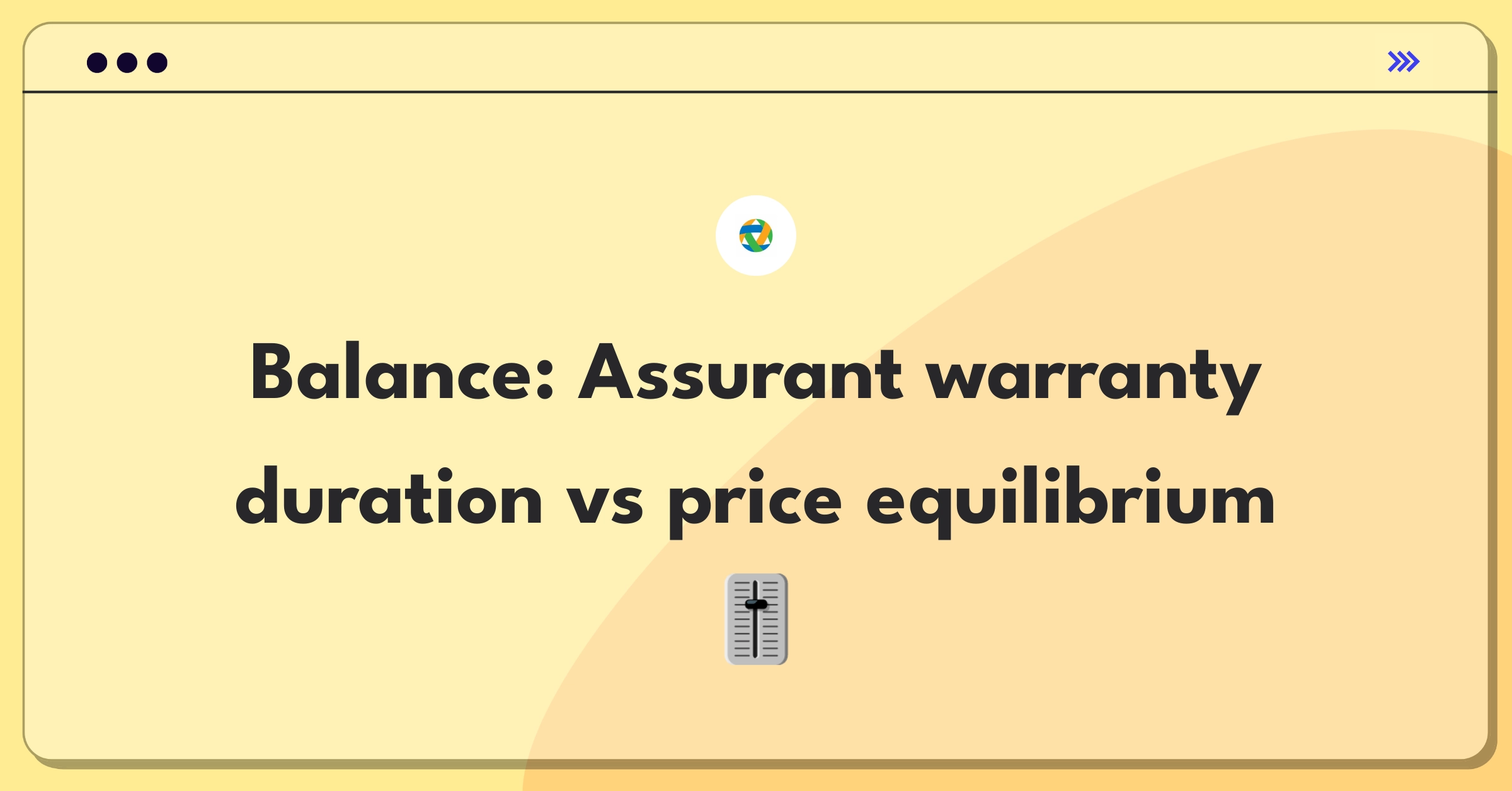 Product Management Trade-Off Question: Balancing extended warranty coverage periods with competitive pricing for Assurant