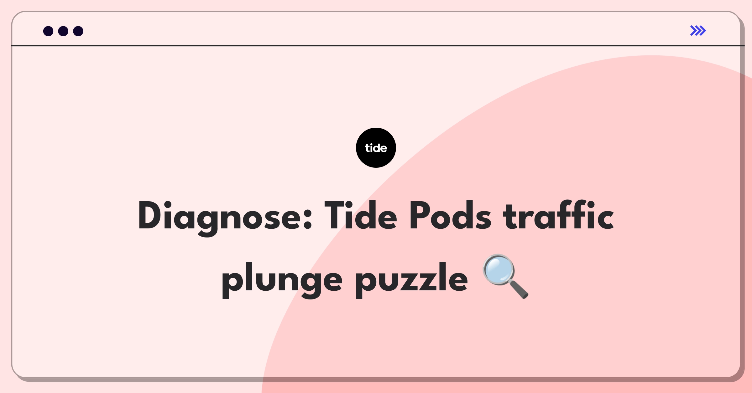 Product Management Root Cause Analysis Question: Investigating sudden website traffic decrease for Tide Pods