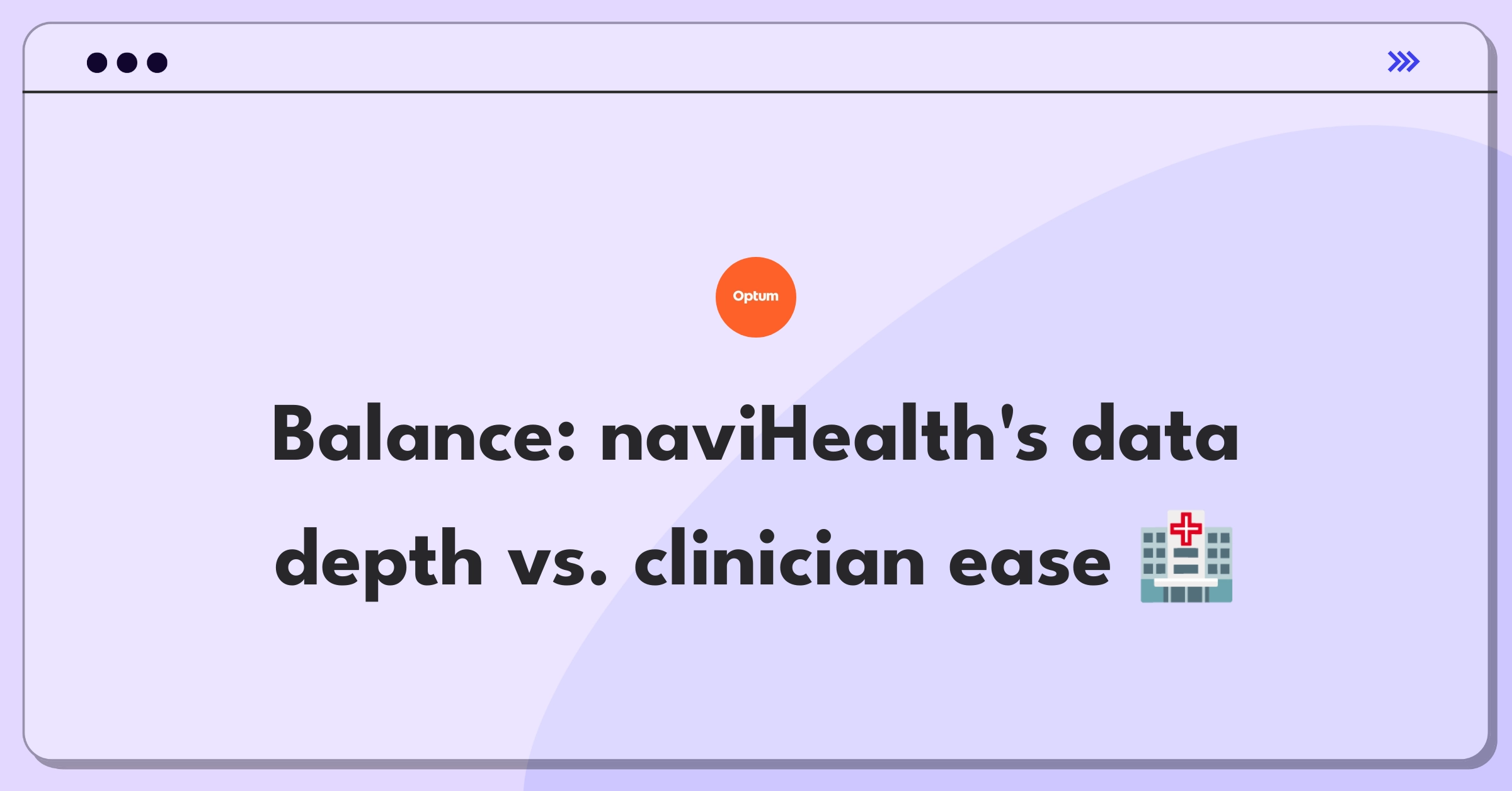 Product Management Trade-Off Question: Balancing comprehensive data collection with clinician usability in healthcare platform