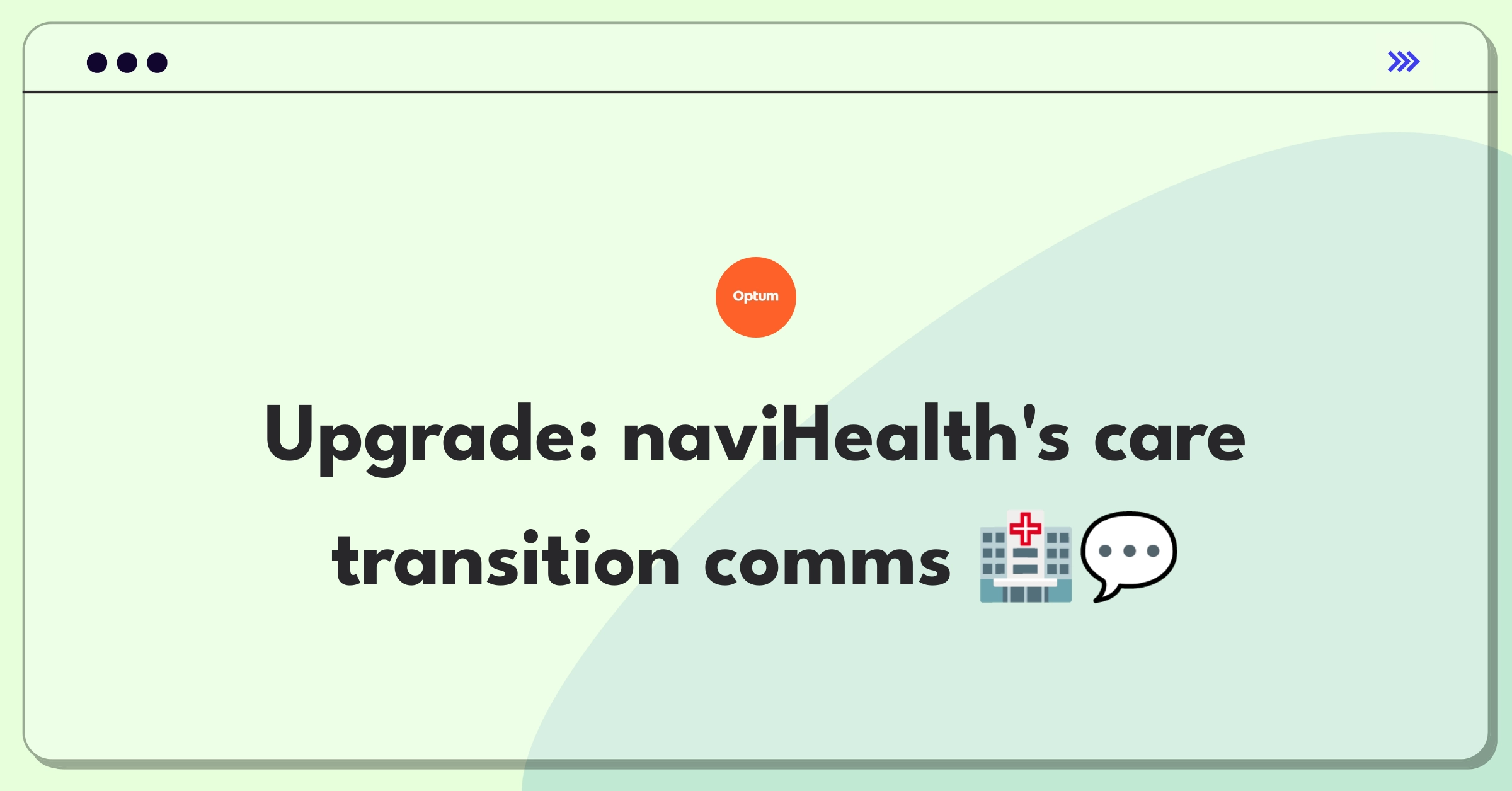 Product Management Improvement Question: Enhancing provider communication in naviHealth's care transition solutions