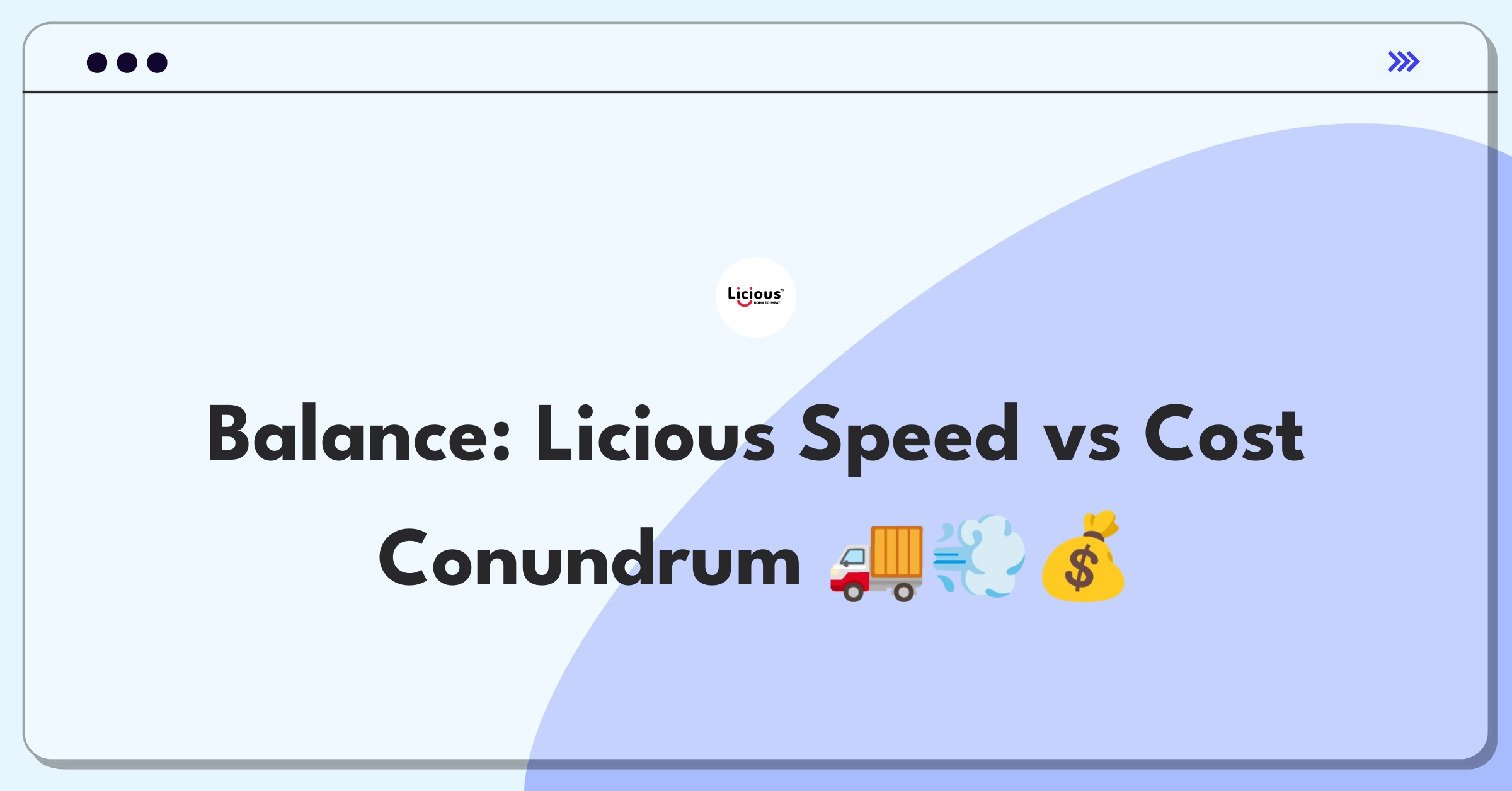 Product Management Trade-Off Question: Licious delivery speed versus cost efficiency dilemma