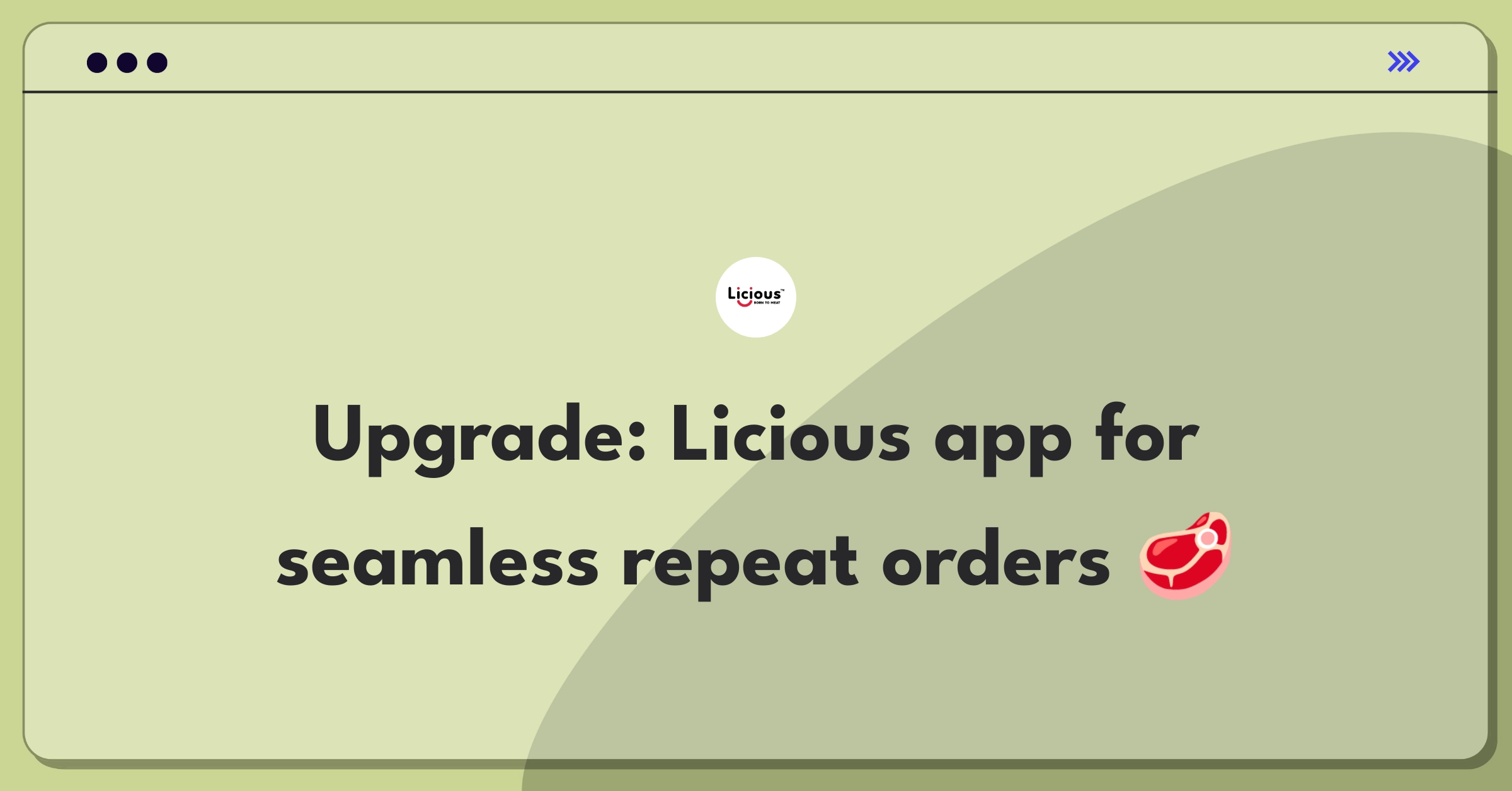 Product Management Improvement Question: Enhancing Licious mobile app for convenient repeat customer ordering