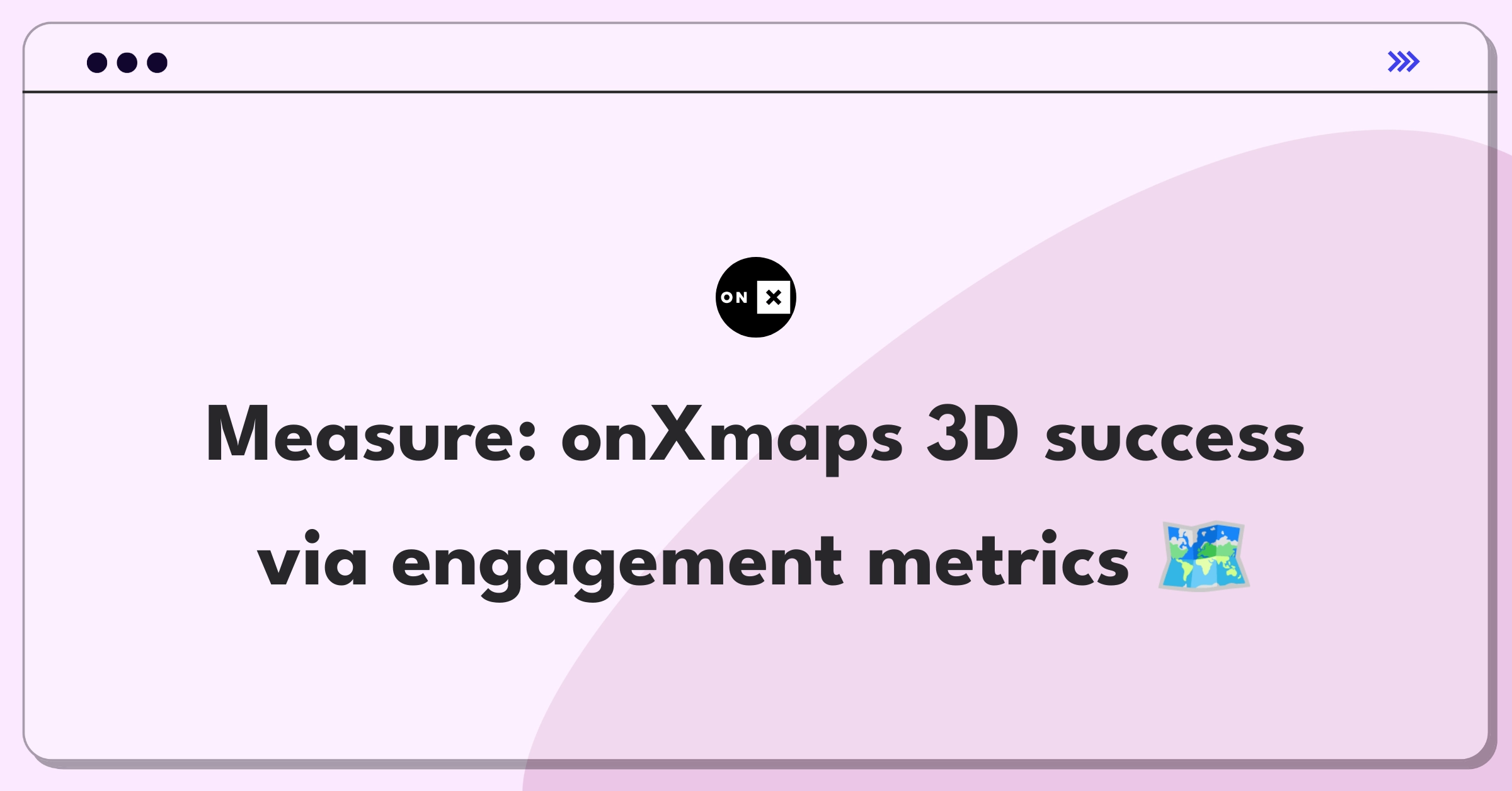 Product Management Analytics Question: Defining success metrics for onXmaps 3D mapping feature