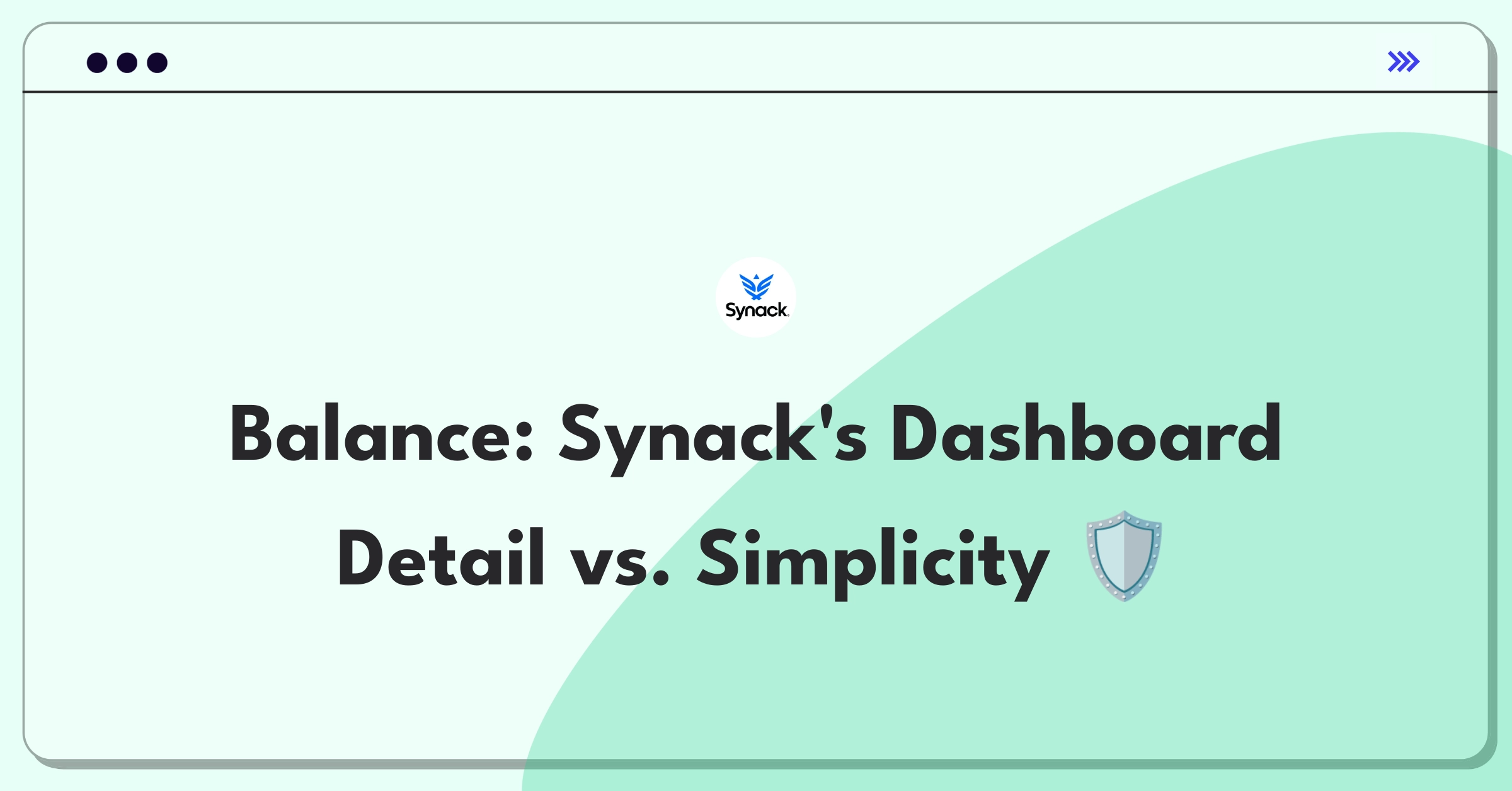 Product Management Trade-Off Question: Balancing detailed vulnerability information with user-friendly interface in security dashboard