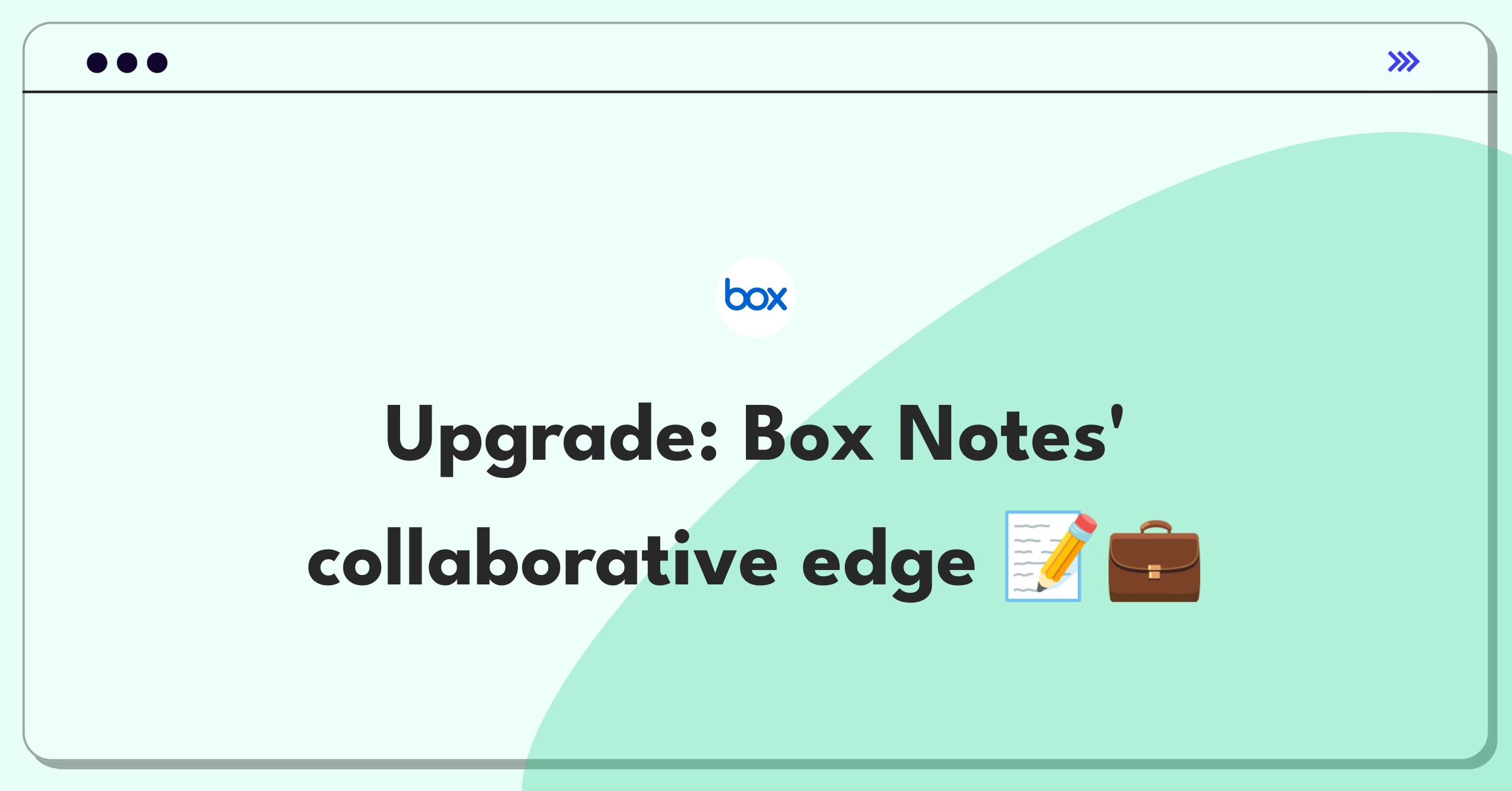 Product Management Feature Improvement Question: Enhancing Box Notes for competitive advantage in collaborative editing