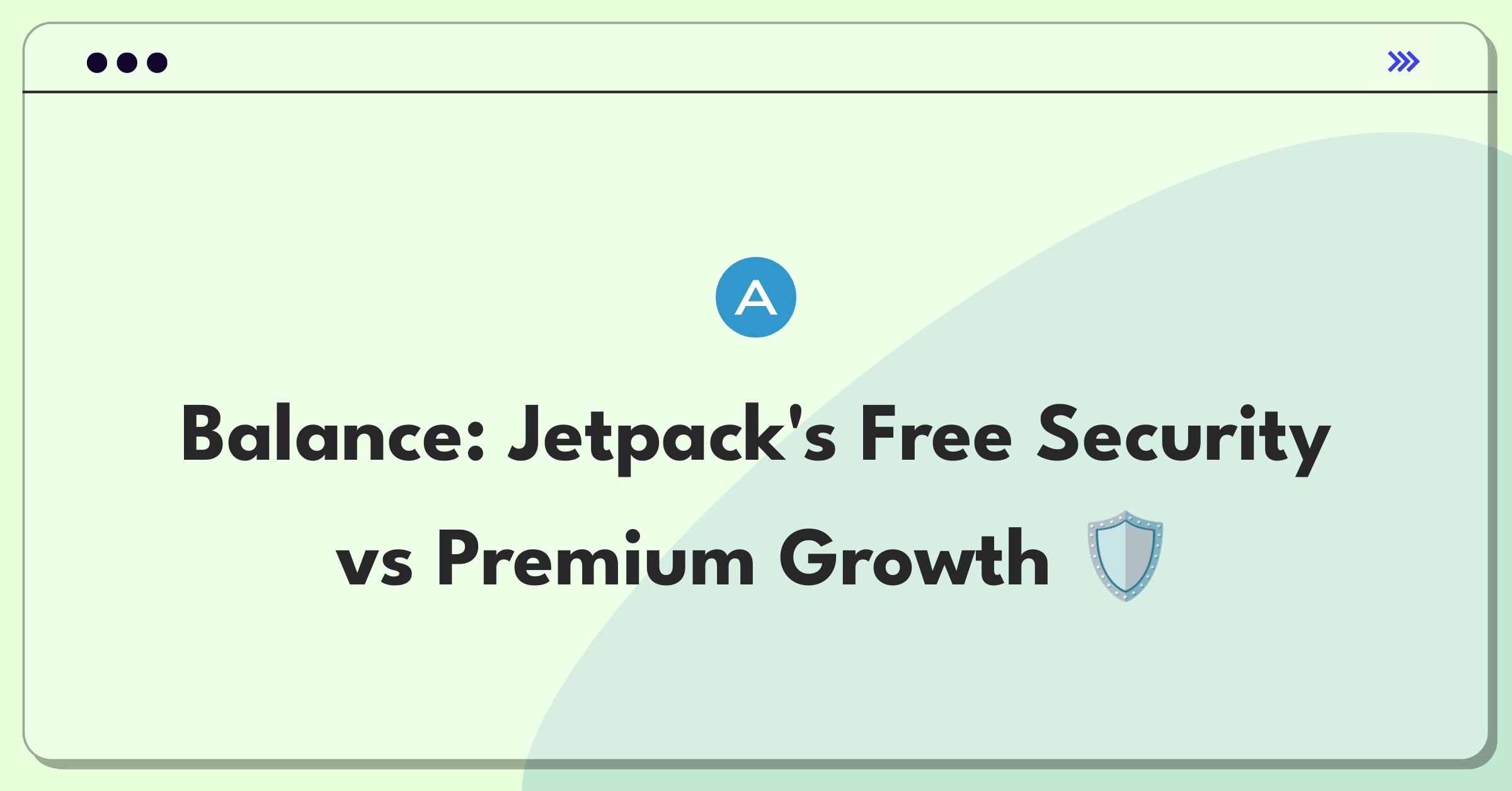 Product Management Trade-Off Question: Balancing free security features with premium subscription growth for Jetpack