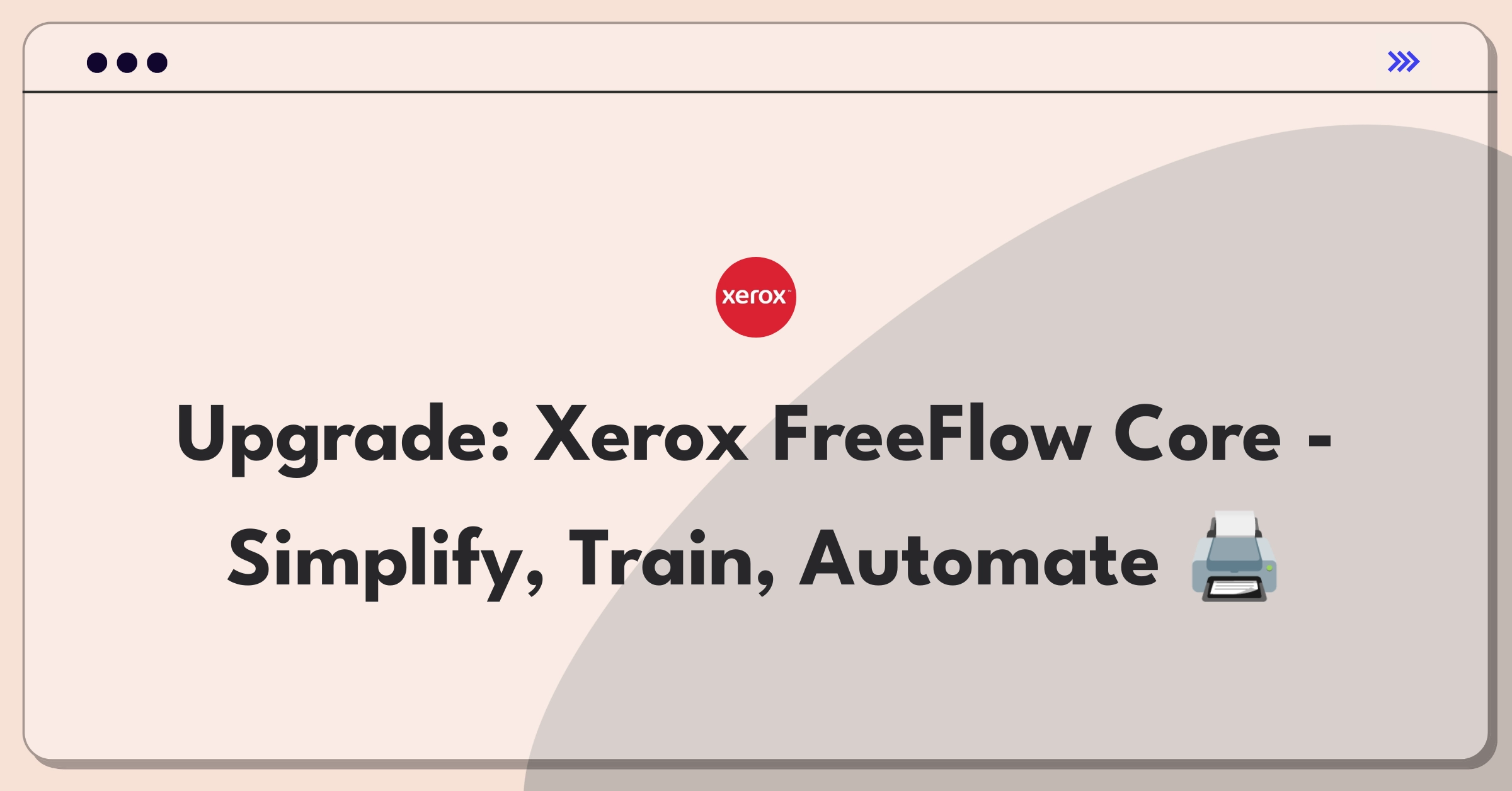 Product Management Improvement Question: Redesigning Xerox FreeFlow Core software for simplified setup and reduced training time